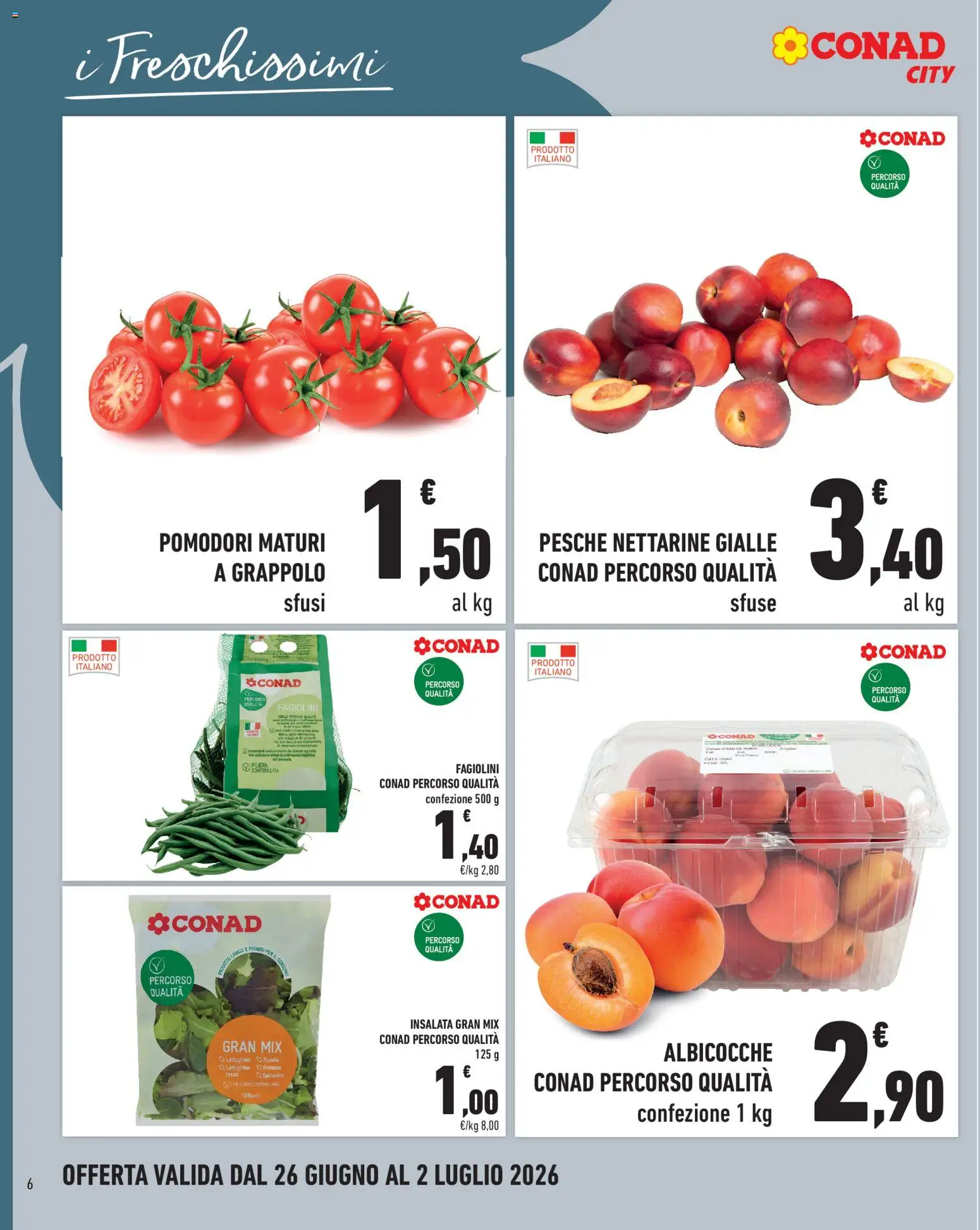 Volantino Conad del 26/06/2026 | Pagina: 6 | Prodotti: Insalata, Pomodori, Albicocche, Fagiolini