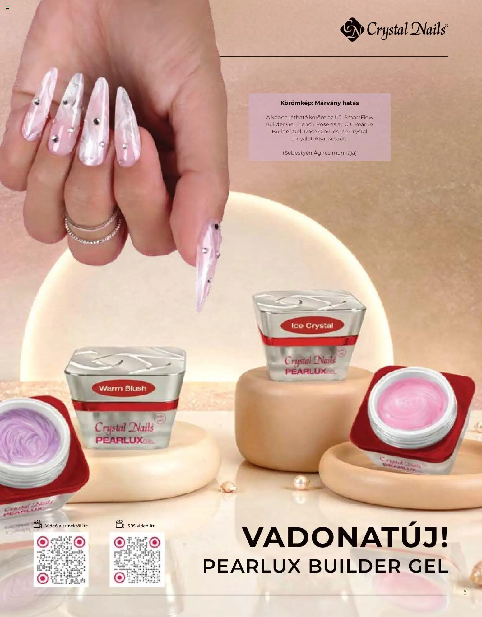 Crystal Nails akciós ujság - amely érvényes a következő dátumtól: 2026.09.08. | Oldal: 5 | Termékek: Videó, Rosé, Gél
