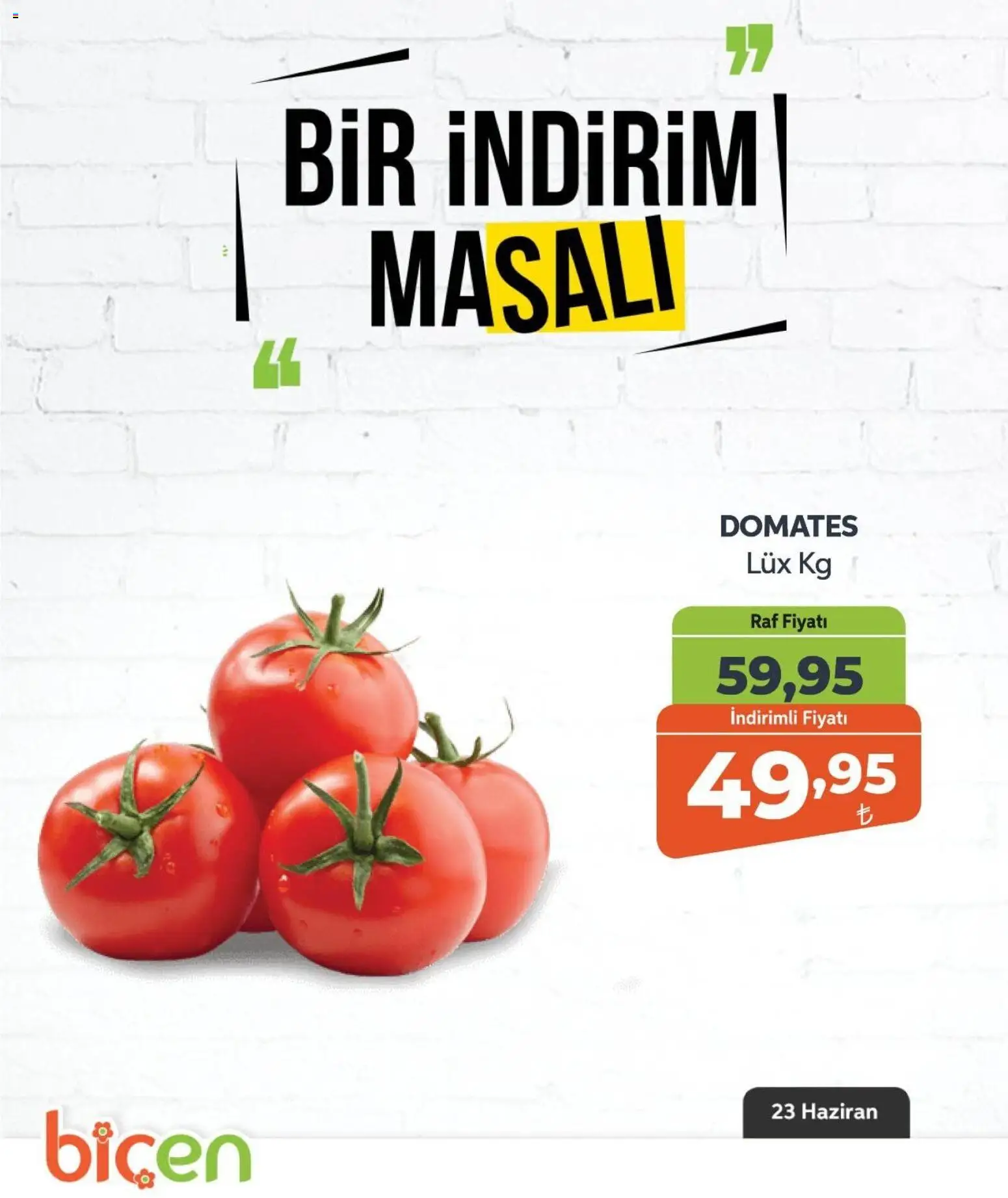 Biçen Market - Bir İndirim MaSalı - sebze - 23 Haziran 2026 tarihinden itibaren geçerlidir | Sayfa: 9 | Ürünler: Raf, Domates