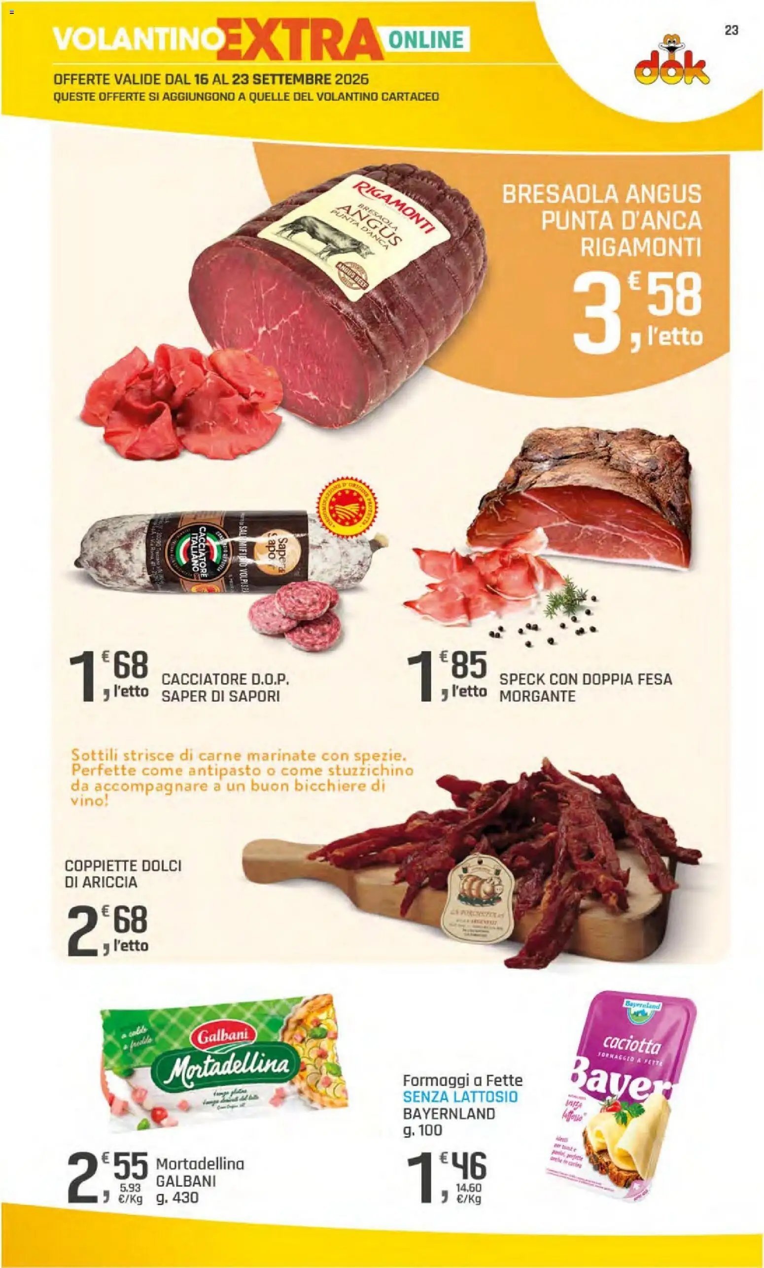 Volantino DOK del 11/09/2026 | Pagina: 23 | Prodotti: Strisce, Bresaola, Bicchiere, Dolci