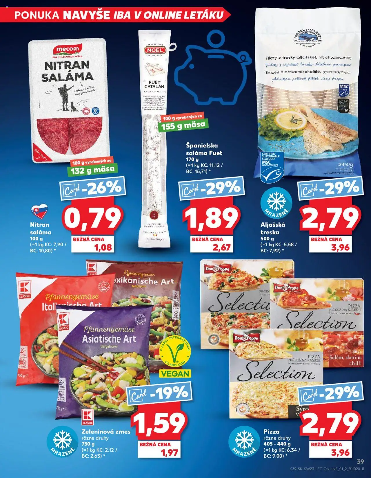 Nové Kaufland akcie – leták je platný od 05.06.2025 | Strana: 39 | Produkty: Saláma, Pizza, Slanina, Treska