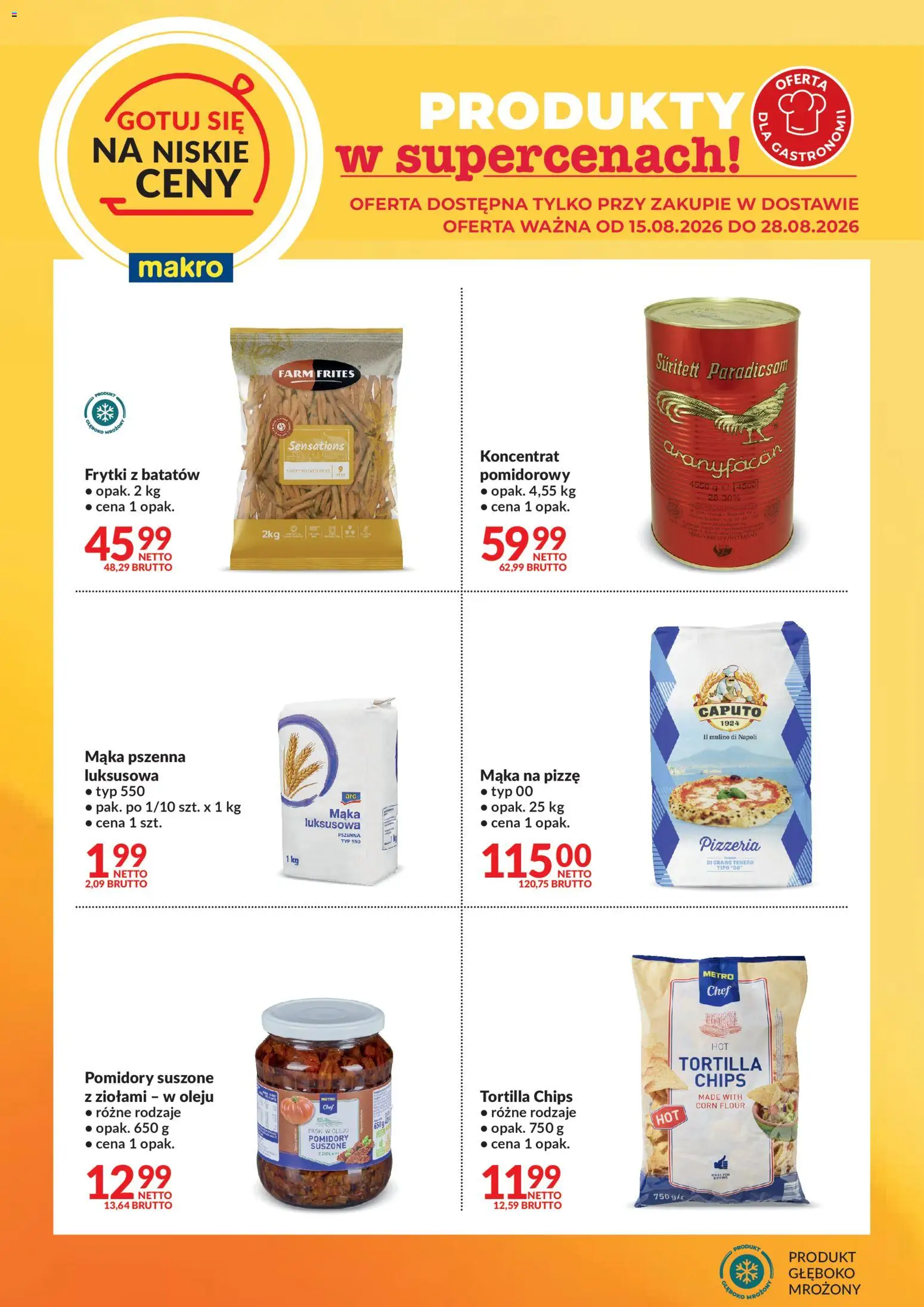 Makro gazetka - Gotuj się na niskie ceny w dostawie od 15.08.2026 | Strona: 1 | Produkty: Tortilla chips, Frytki z batatów, Tortilla, Mąka