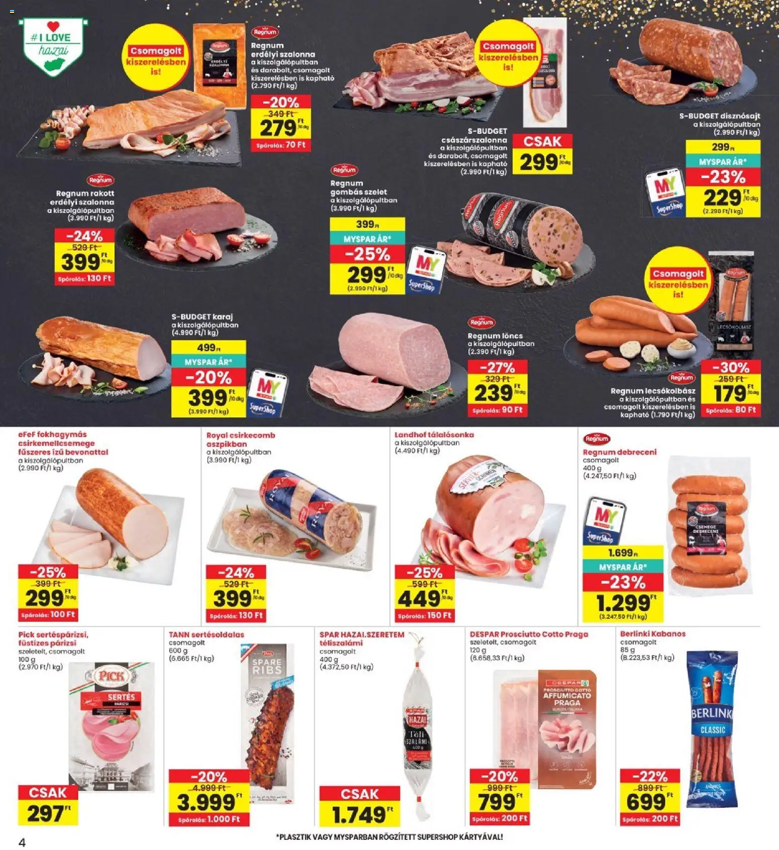 Interspar akciós ujság - amely érvényes a következő dátumtól: 2026.10.22. | Oldal: 4 | Termékek: Löncs, Császárszalonna, Karaj, Prosciutto
