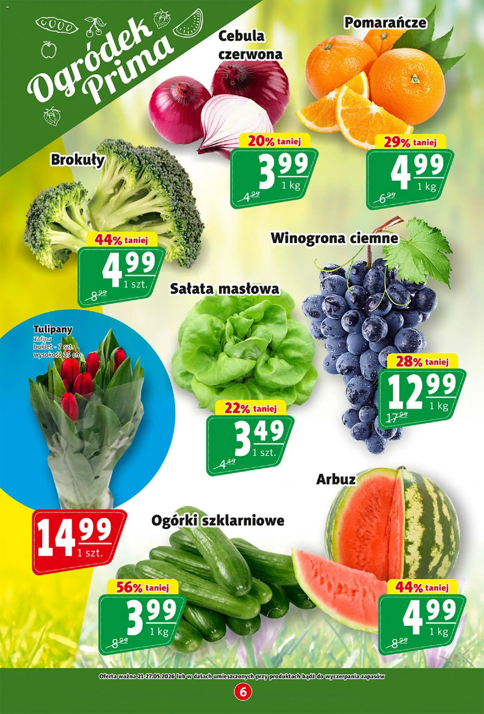 Prim Market gazetka od 21.05.2026 | Strona: 6 | Produkty: Winogrona, Pomarańcze, Tulipany, Ogórki