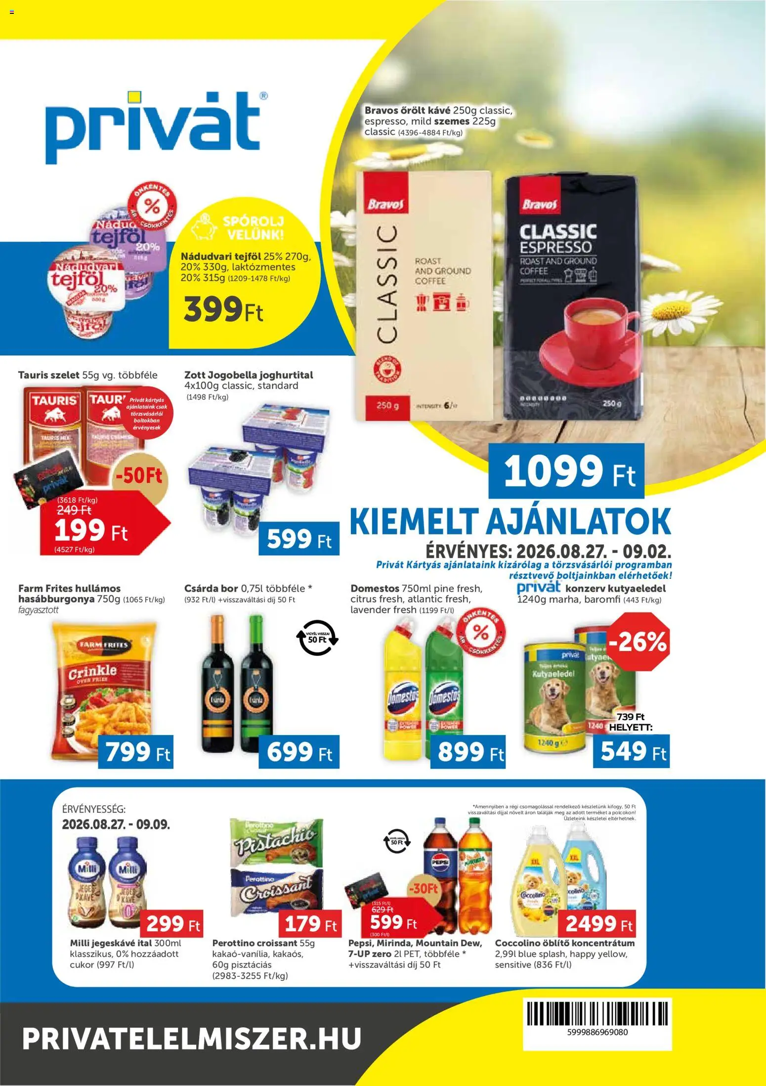 PRIVÁT akciós ujság - amely érvényes a következő dátumtól: 2026.08.27. | Oldal: 1 | Termékek: Joghurtital, Croissant, Bravos, Domestos