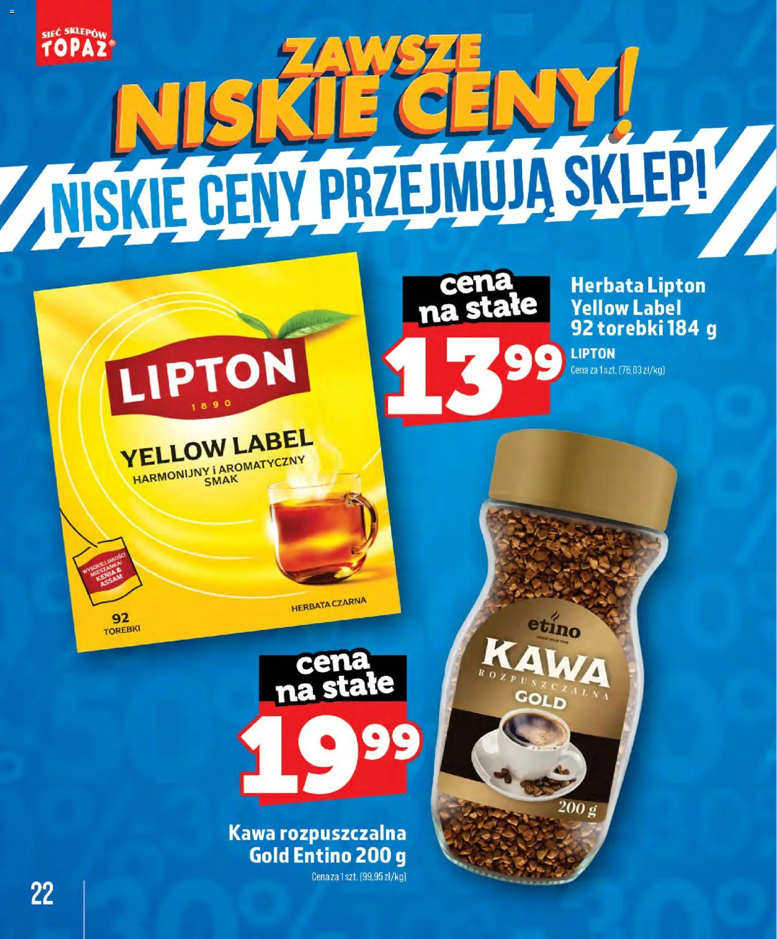 Topaz gazetka - Zawsze Znisike Ceny od 28.05.2026 | Strona: 22 | Produkty: Kawa rozpuszczalna, Herbata lipton, Herbata, Torebki