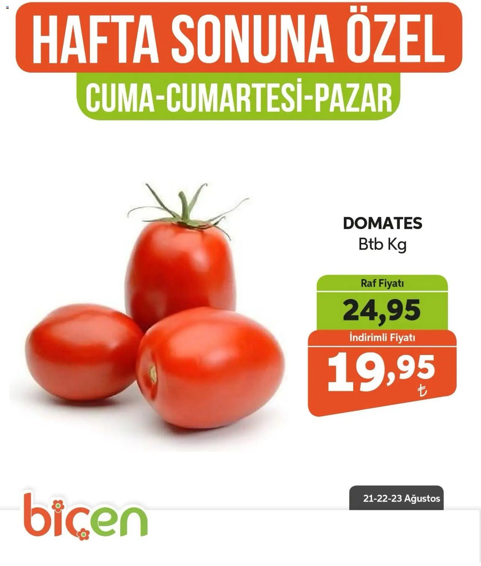 Biçen Market - Hafta Sonuna Özel - Sebze İndirimi - 21 Ağustos 2026 tarihinden itibaren geçerlidir | Sayfa: 1 | Ürünler: Raf, Domates