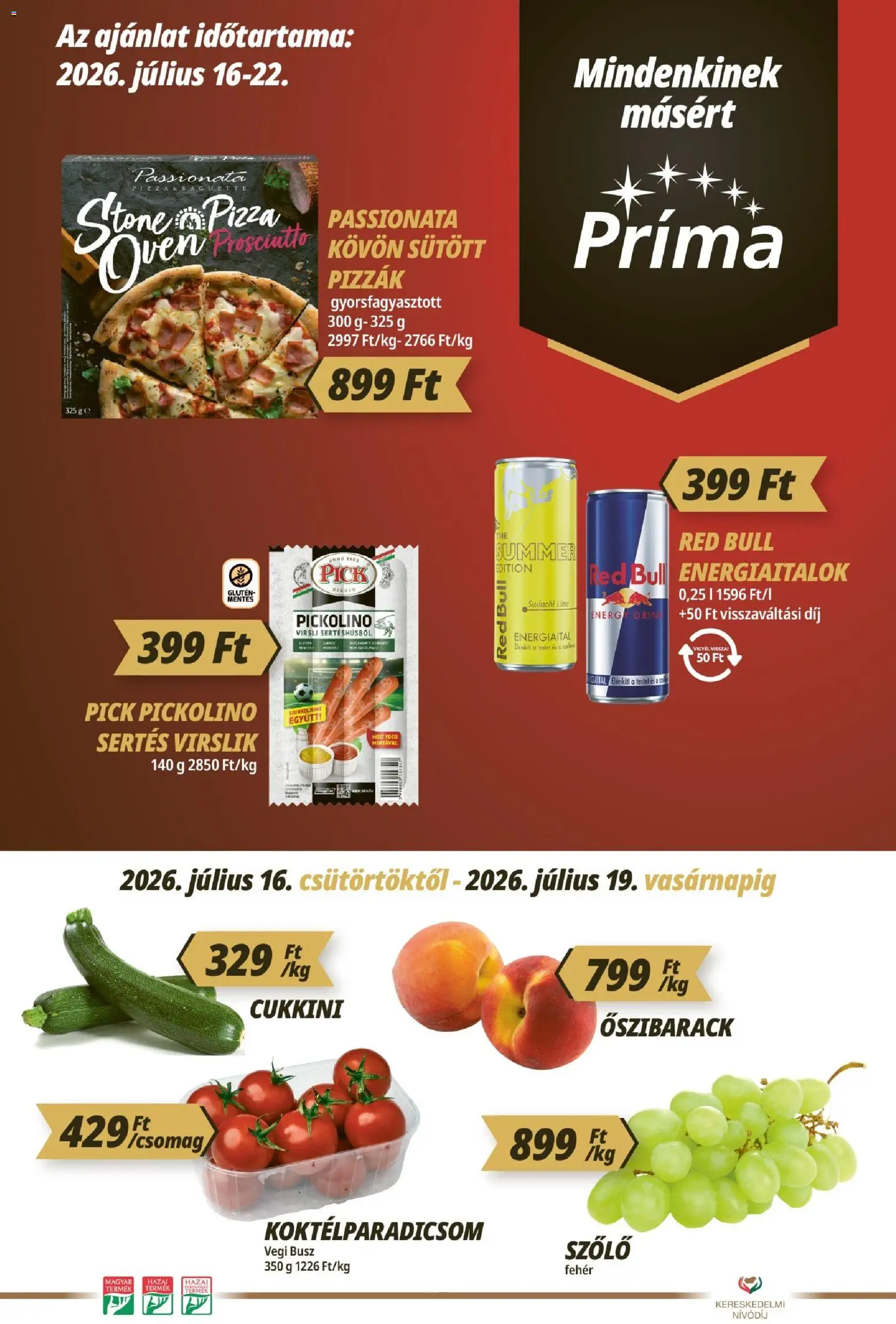 CBA Príma akciós ujság - amely érvényes a következő dátumtól: 2026.07.16. | Oldal: 1 | Termékek: Őszibarack, Cukkini, Red bull, Prosciutto
