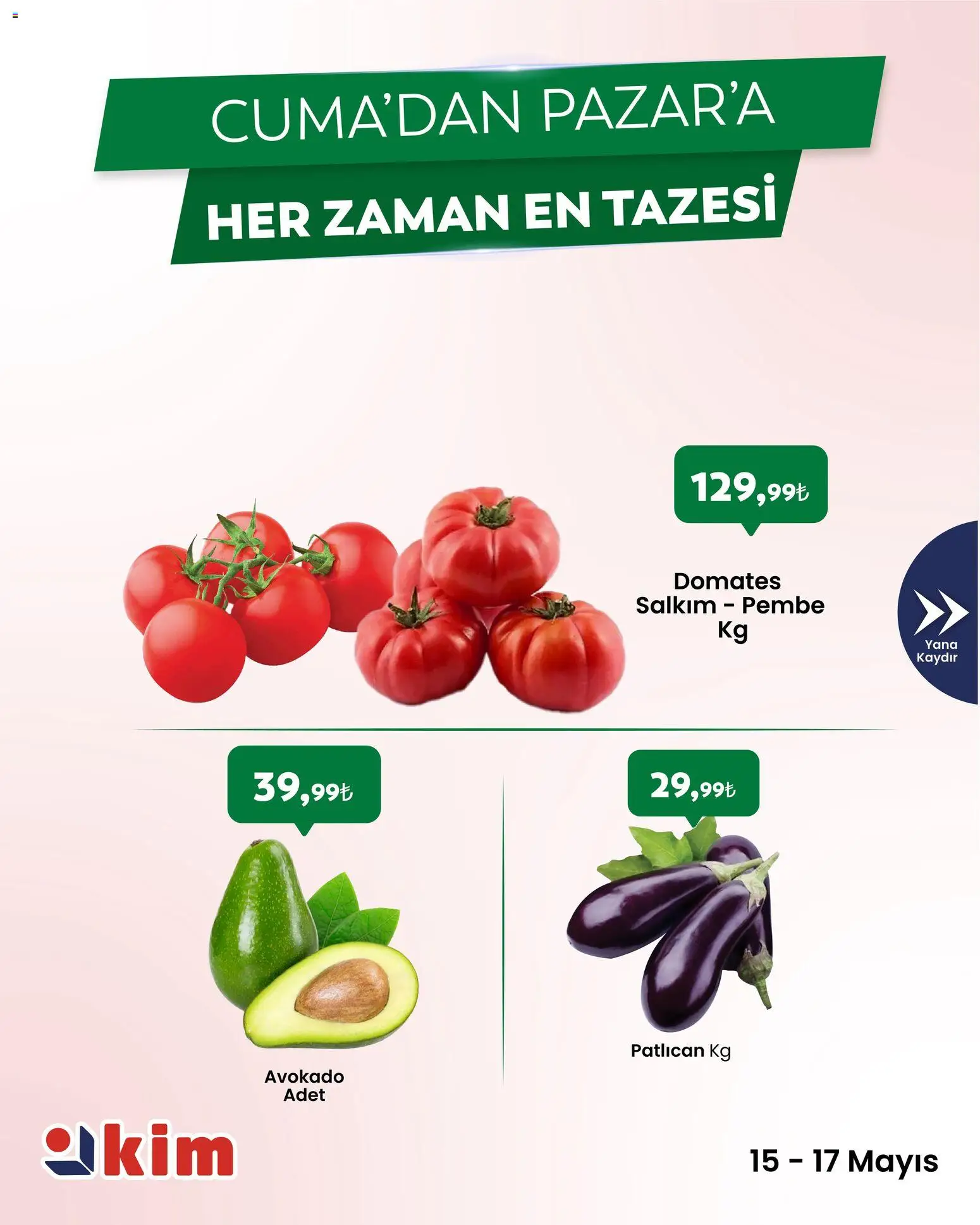 Kim Market - Cuma’dan Pazar’a - 15.05.2026 tarihinden itibaren geçerlidir | Sayfa: 3 | Ürünler: Domates, Avokado, Patlıcan