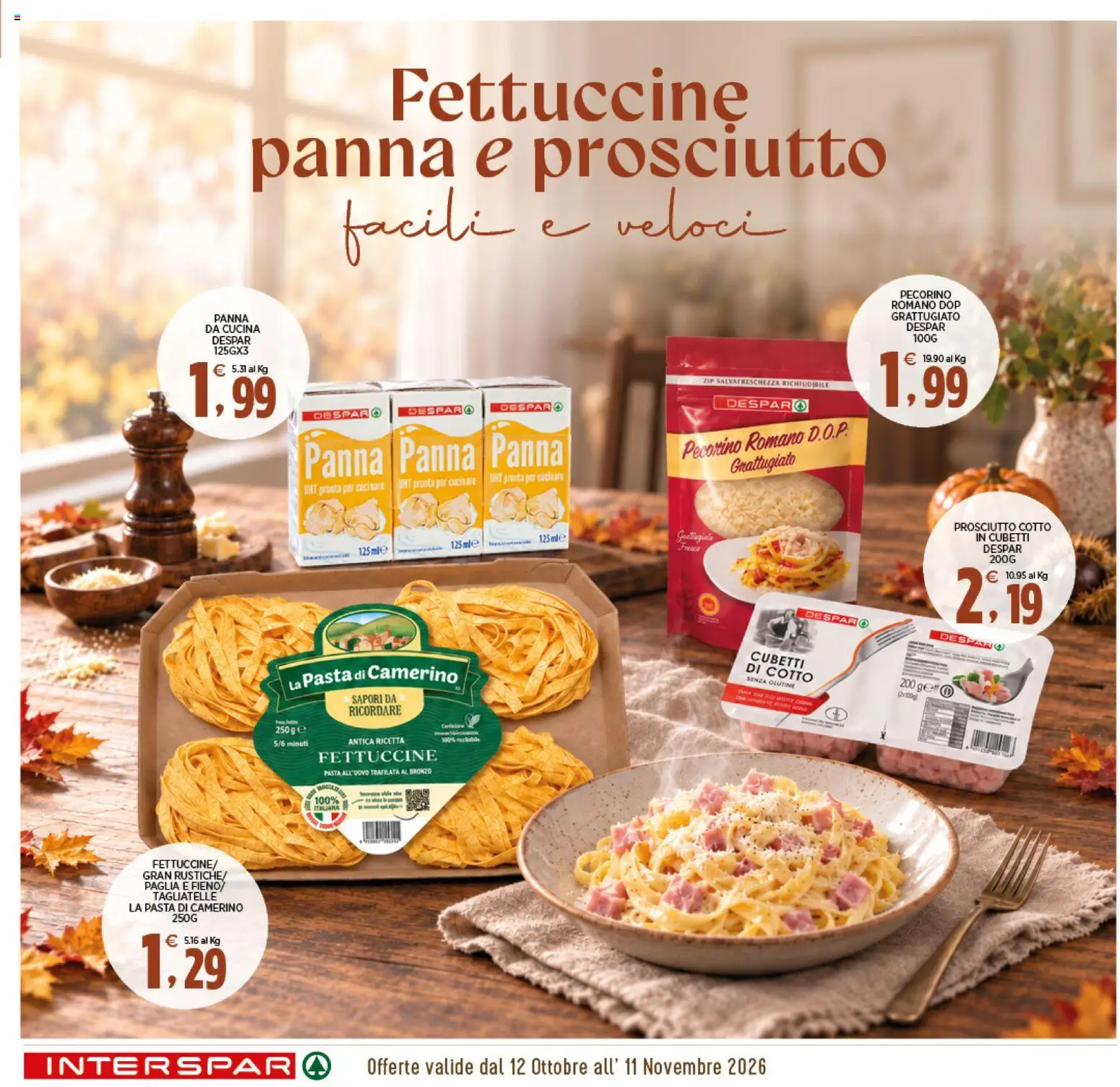 Volantino Interspar del 12/10/2026 | Pagina: 7 | Prodotti: Prosciutto Cotto, Tagliatelle, Panna, Pecorino Romano