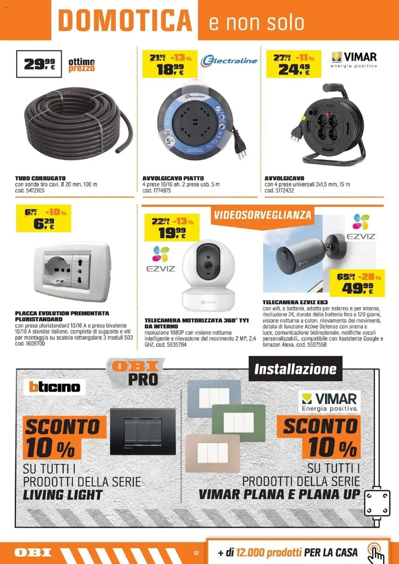 Nuovo OBI - Nati per fare estate dal 30/07/2026 > offerte anteprima 🛍️ | Pagina: 12 | Prodotti: Tubo, Piatto, Presa, Scatola