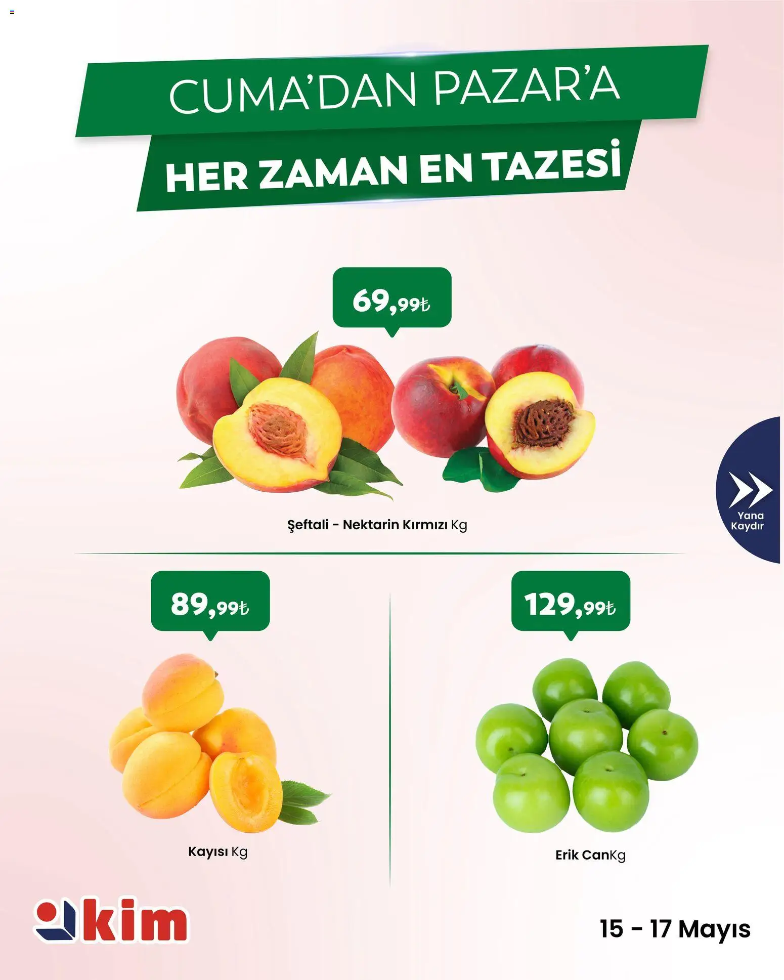 Kim Market - Cuma’dan Pazar’a - 15.05.2026 tarihinden itibaren geçerlidir | Sayfa: 2 | Ürünler: Erik, Kayısı, Şeftali, Nektarin
