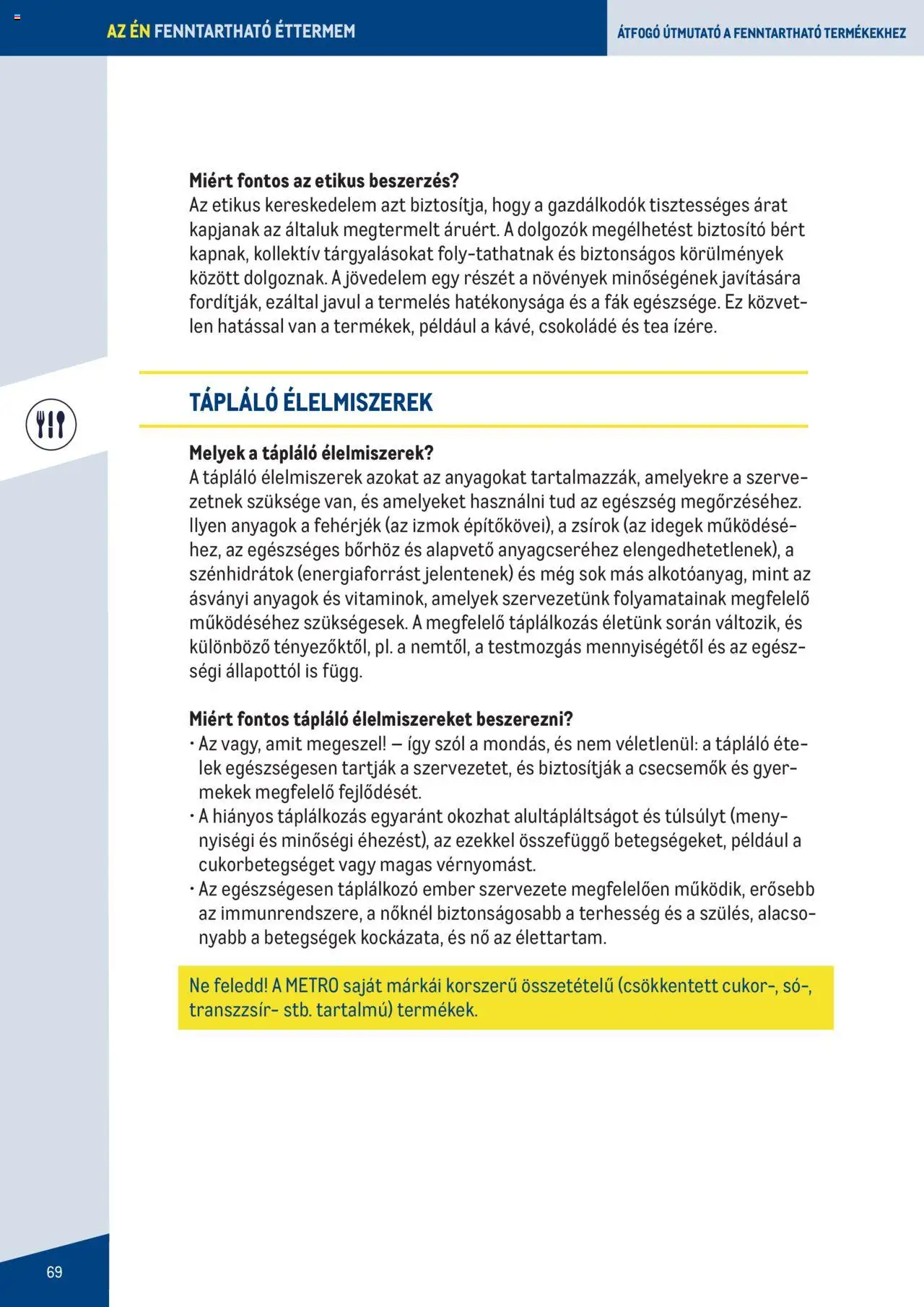 Metro akciós ujság - amely érvényes a következő dátumtól: 2023.06.07. | Oldal: 69