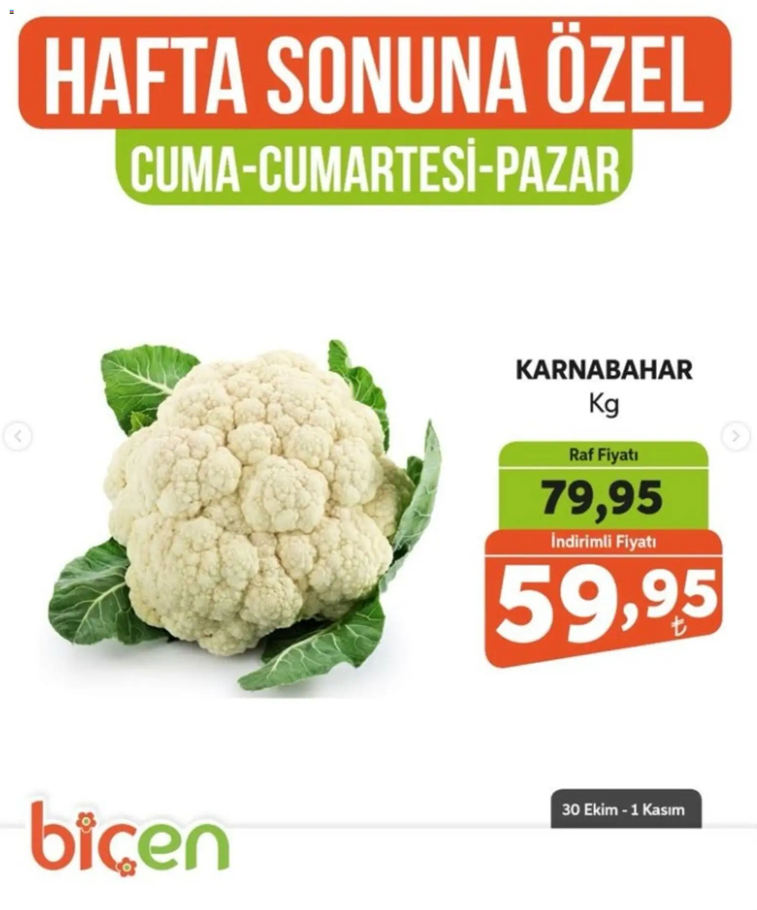 Biçen Market - Hafta Sonuna Özel - Sebze İndirimi - 30 Ekim 2026 tarihinden itibaren geçerlidir | Sayfa: 3 | Ürünler: Raf, Karnabahar