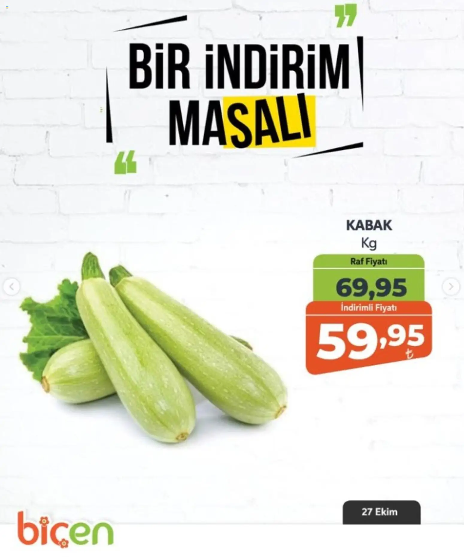 Biçen Market - Bir İndirim MaSalı - sebze - 27 Ekim 2026 tarihinden itibaren geçerlidir | Sayfa: 18 | Ürünler: Raf, Kabak