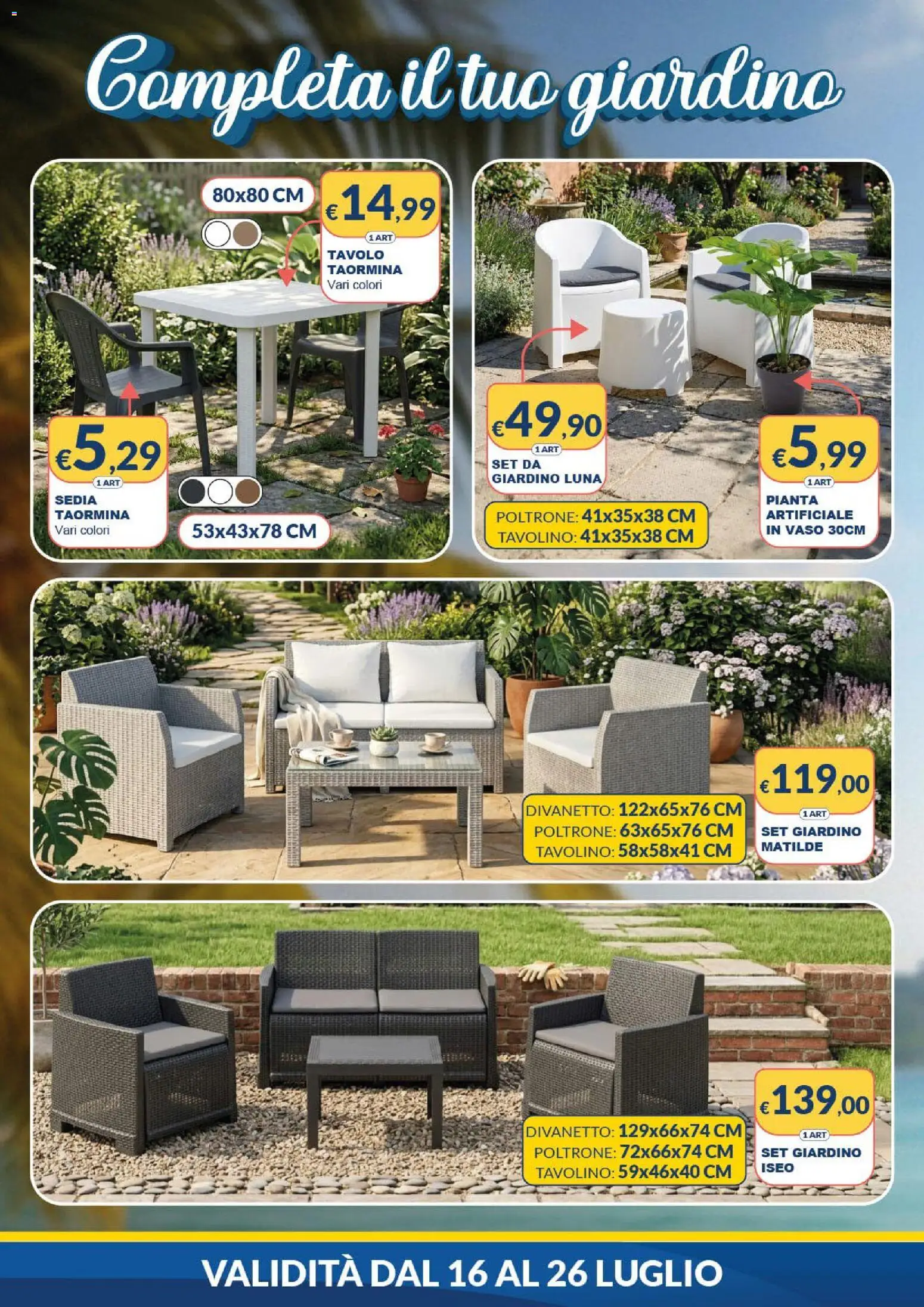 Volantino Mister Risparmio del 16/07/2026 | Pagina: 4 | Prodotti: Tavolino, Tavolo, Sedia, Vaso