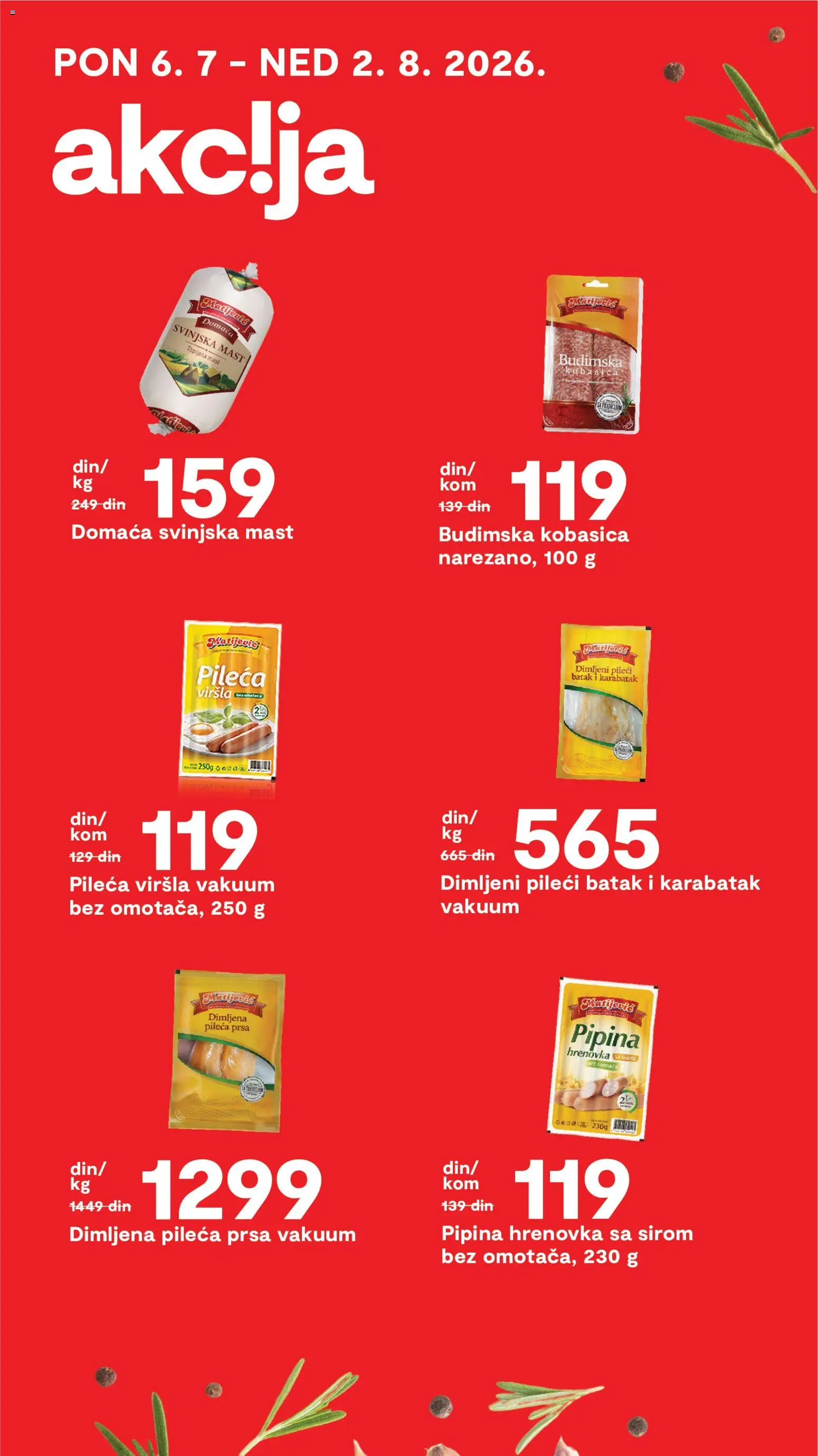 Matijevic katalog - važi od 10.07.2026 | Strana: 15 | Proizvode: Dimljena pileća prsa, Pileći batak, Svinjska mast, Kobasica