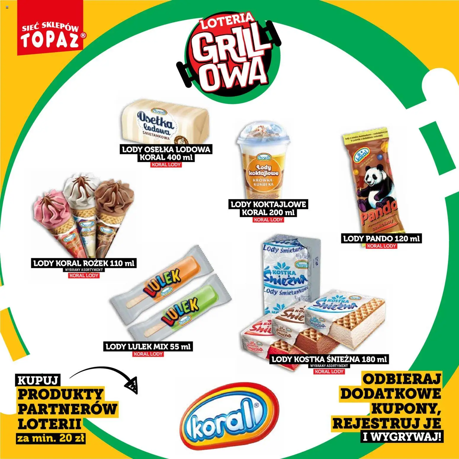 Topaz gazetka - Kupuj, Grilluj I Wygrywaj od 20.04.2026 | Strona: 32 | Produkty: Osełka, Grill, Lody koral, Lody