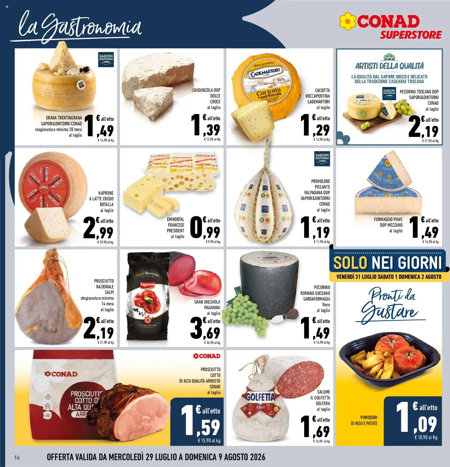Volantino Conad del 29/07/2026 | Pagina: 16 | Prodotti: Latte, Prosciutto, Gorgonzola, Emmental