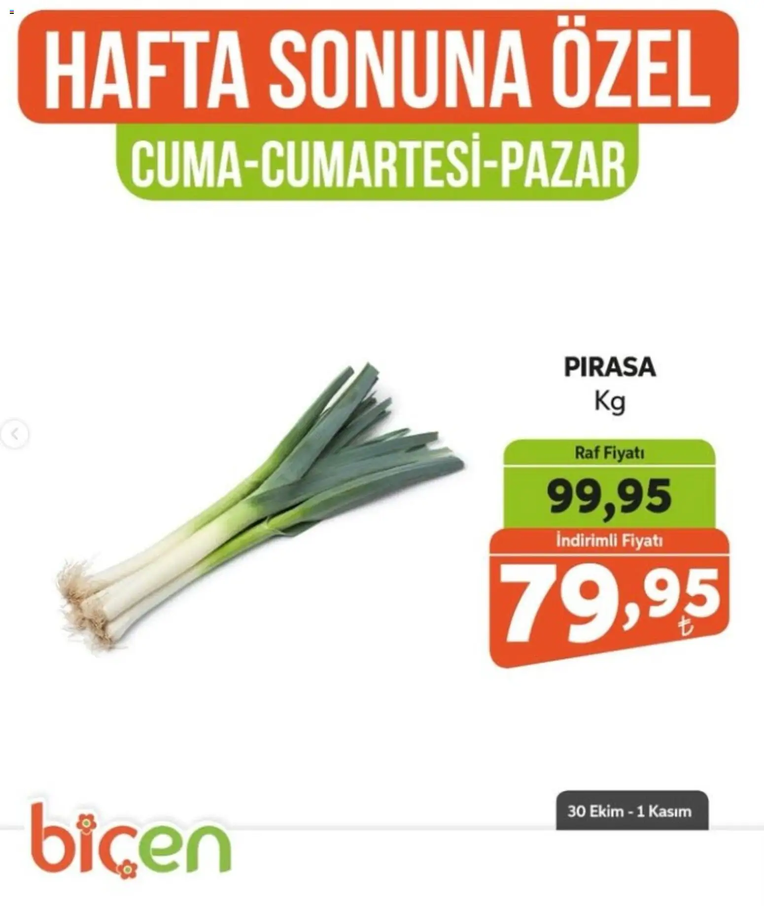 Biçen Market - Hafta Sonuna Özel - Sebze İndirimi - 30 Ekim 2026 tarihinden itibaren geçerlidir | Sayfa: 9 | Ürünler: Pırasa, Raf