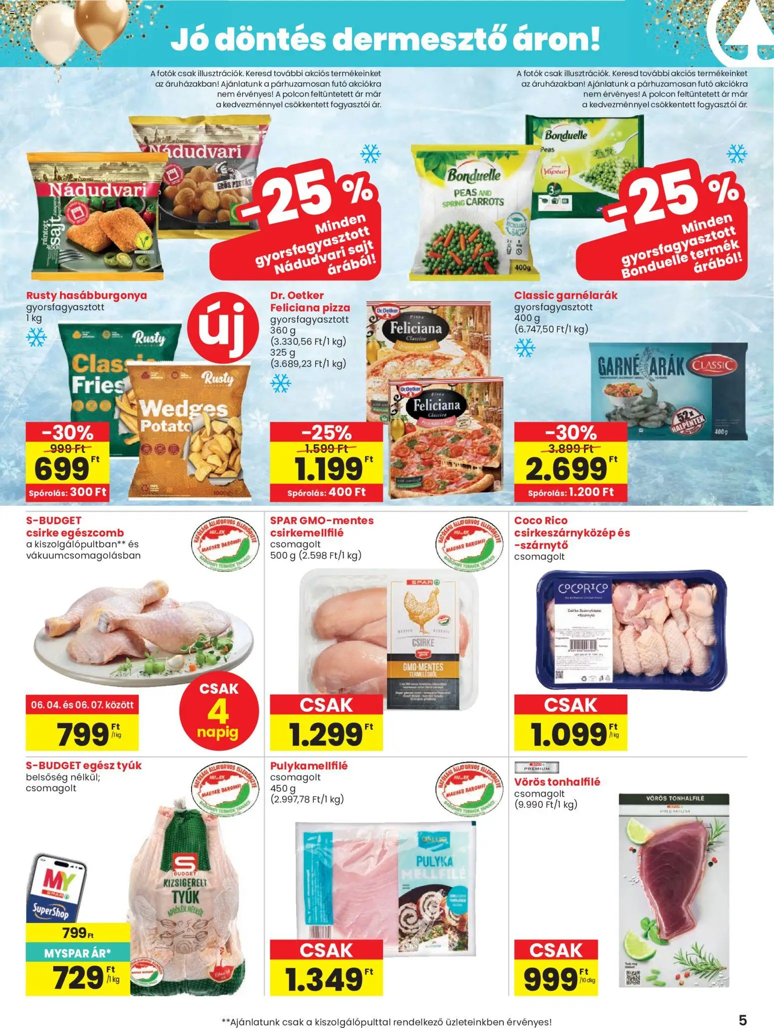 Spar akciós ujság - amely érvényes a következő dátumtól: 04.06.2026 | Oldal: 5 | Termékek: Pulykamellfilé, Sajt, Pizza, Hasábburgonya