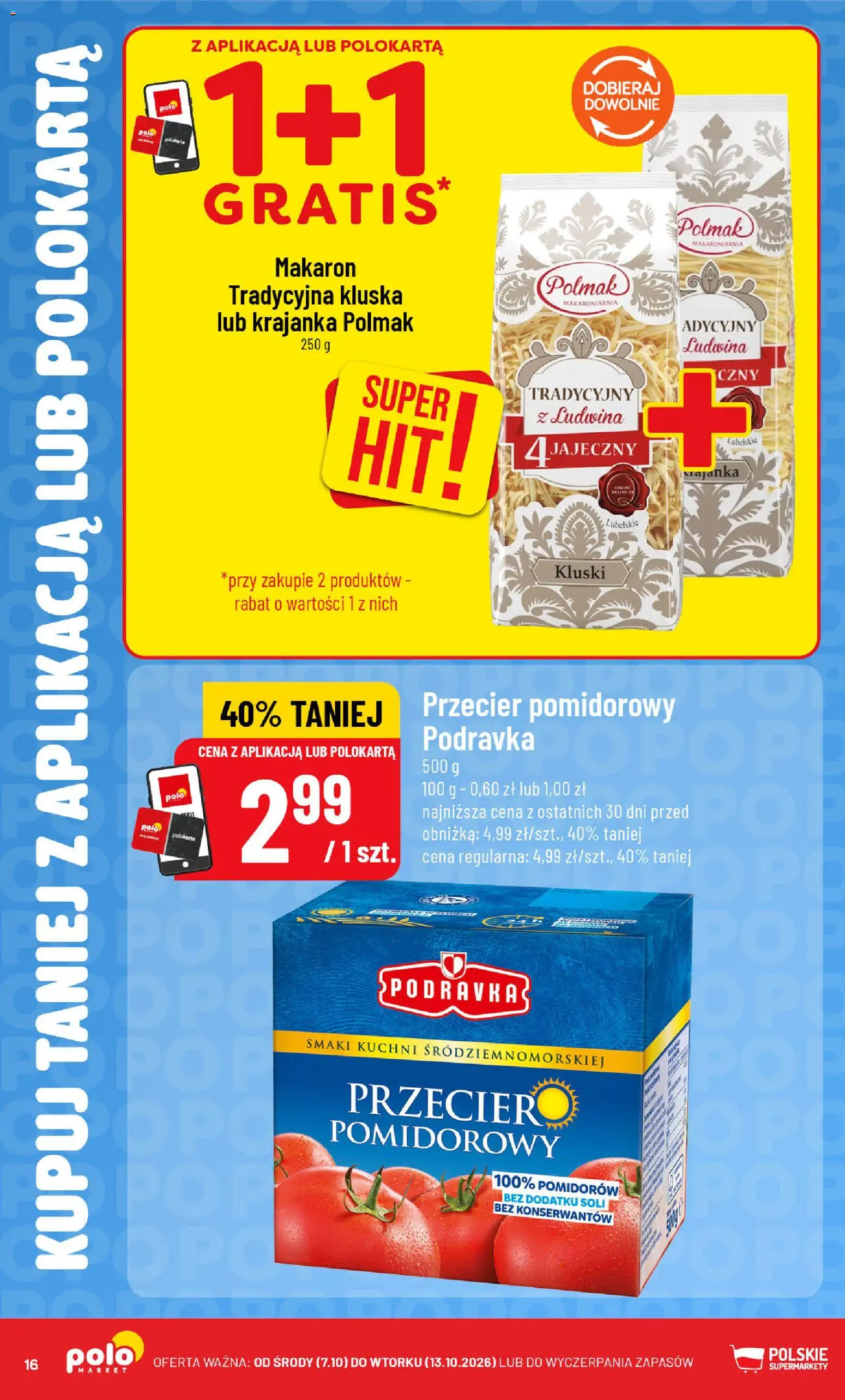 Nowa POLOmarket gazetka od jutra 07.10.2026 | Strona: 16 | Produkty: Przecier pomidorowy, Makaron, Kluski
