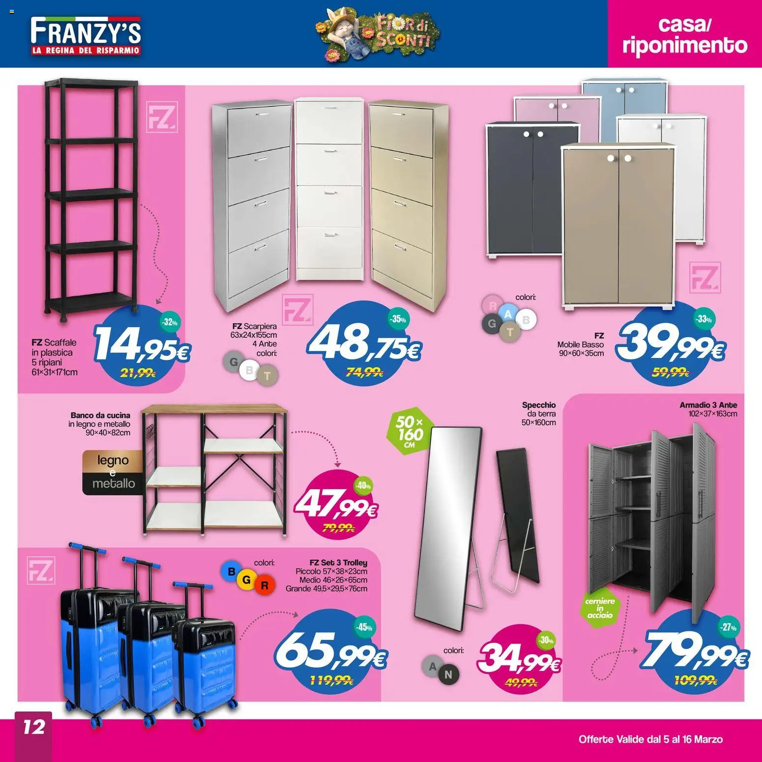 Volantino Franzy's del 05.03.2026 | Pagina: 12 | Prodotti: Scaffale, Scarpiera, Armadio, Terra