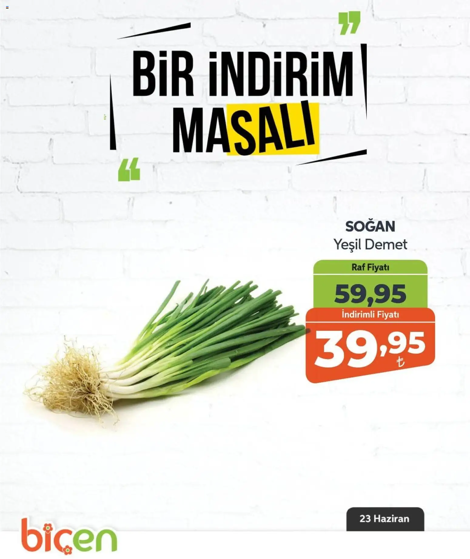 Biçen Market - Bir İndirim MaSalı - sebze - 23 Haziran 2026 tarihinden itibaren geçerlidir | Sayfa: 12 | Ürünler: Raf, Soğan