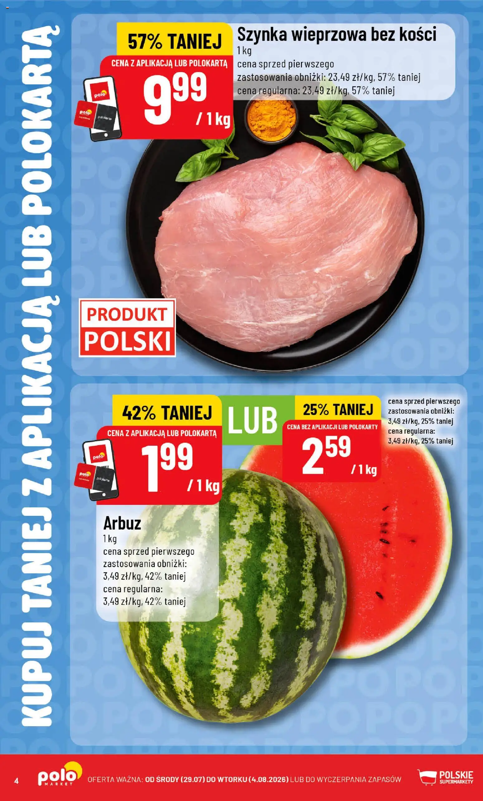 POLOmarket gazetka - Kupuj taniej od 29.07.2026 | Strona: 4 | Produkty: Arbuz, Szynka wieprzowa, Szynka