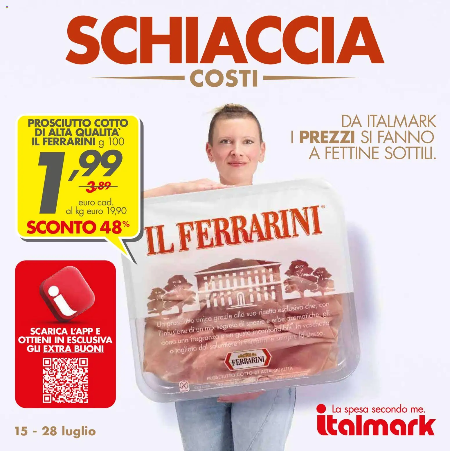 Volantino Italmark del 15/07/2026 | Pagina: 1 | Prodotti: Prosciutto Cotto, Spezie, Prosciutto, Fragranza