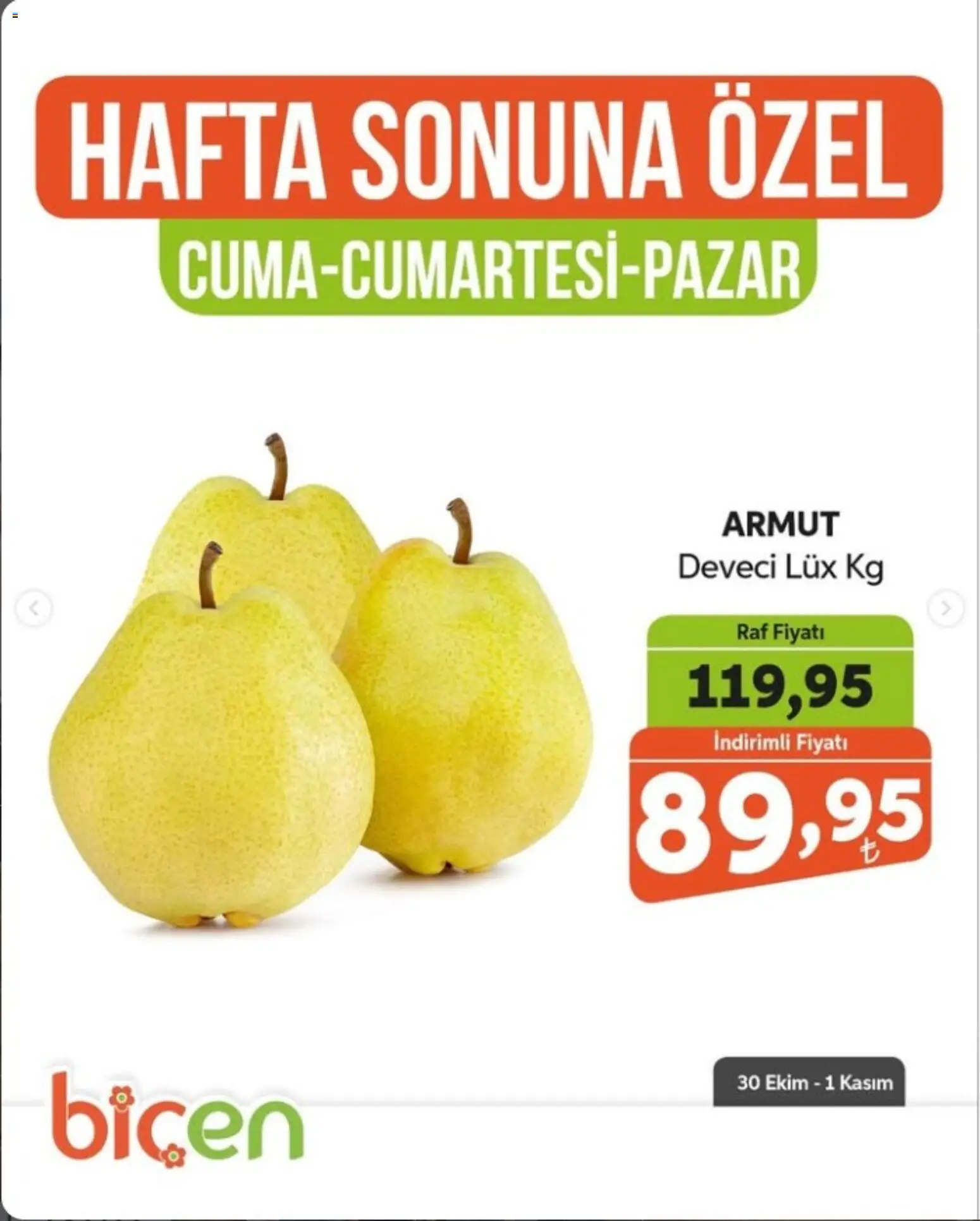 Biçen Market - Hafta Sonuna Özel - Meyve İndirimi - 30 Ekim 2026 tarihinden itibaren geçerlidir | Sayfa: 11 | Ürünler: Raf, Armut