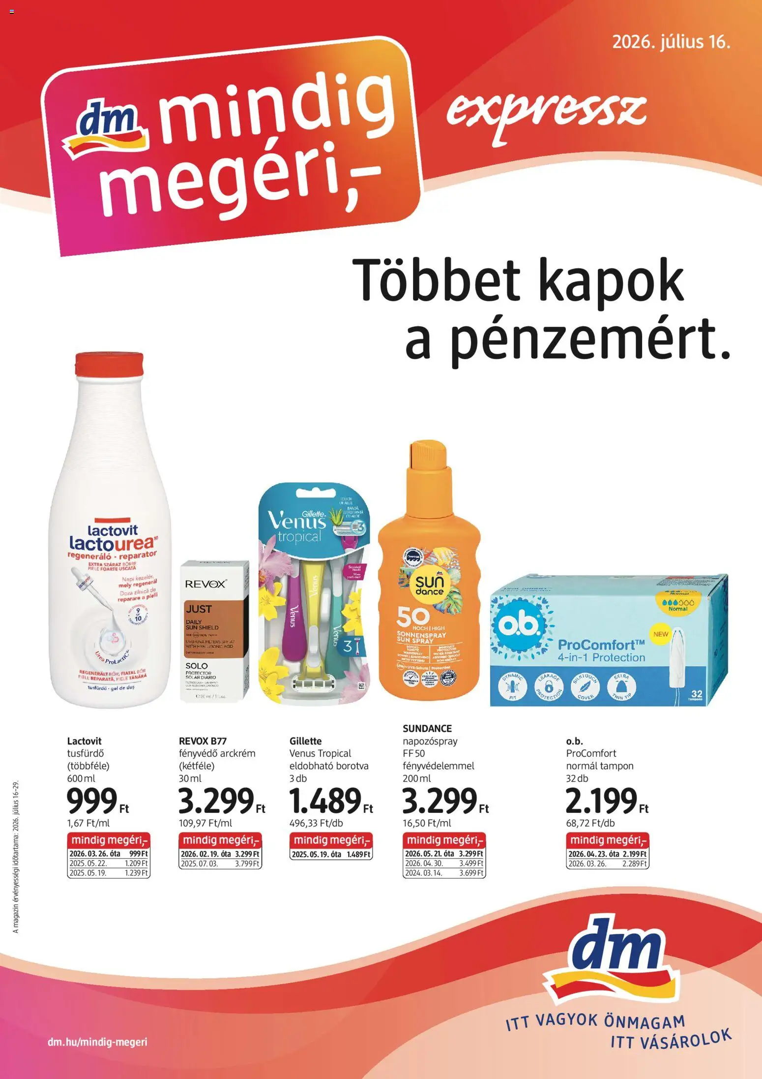 DM Drogerie Markt akciós ujság - amely érvényes a következő dátumtól: 2026.07.16. | Oldal: 1 | Termékek: Arckrém, Bor, Fényvédő, Tusfürdő
