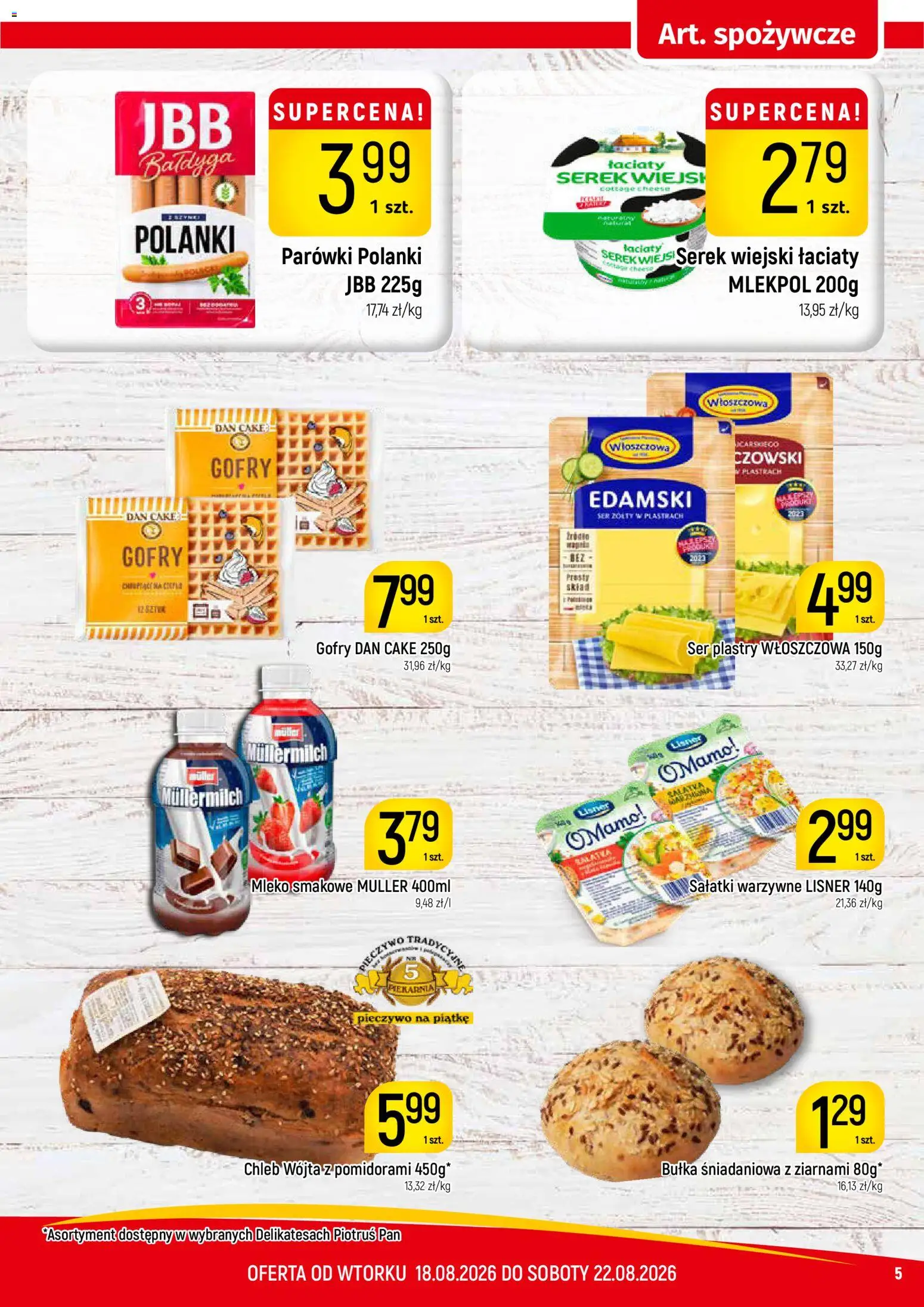 Piotruś Pan gazetka od 18.08.2026 | Strona: 5 | Produkty: Sałatki, Parówki, Ser, Chleb