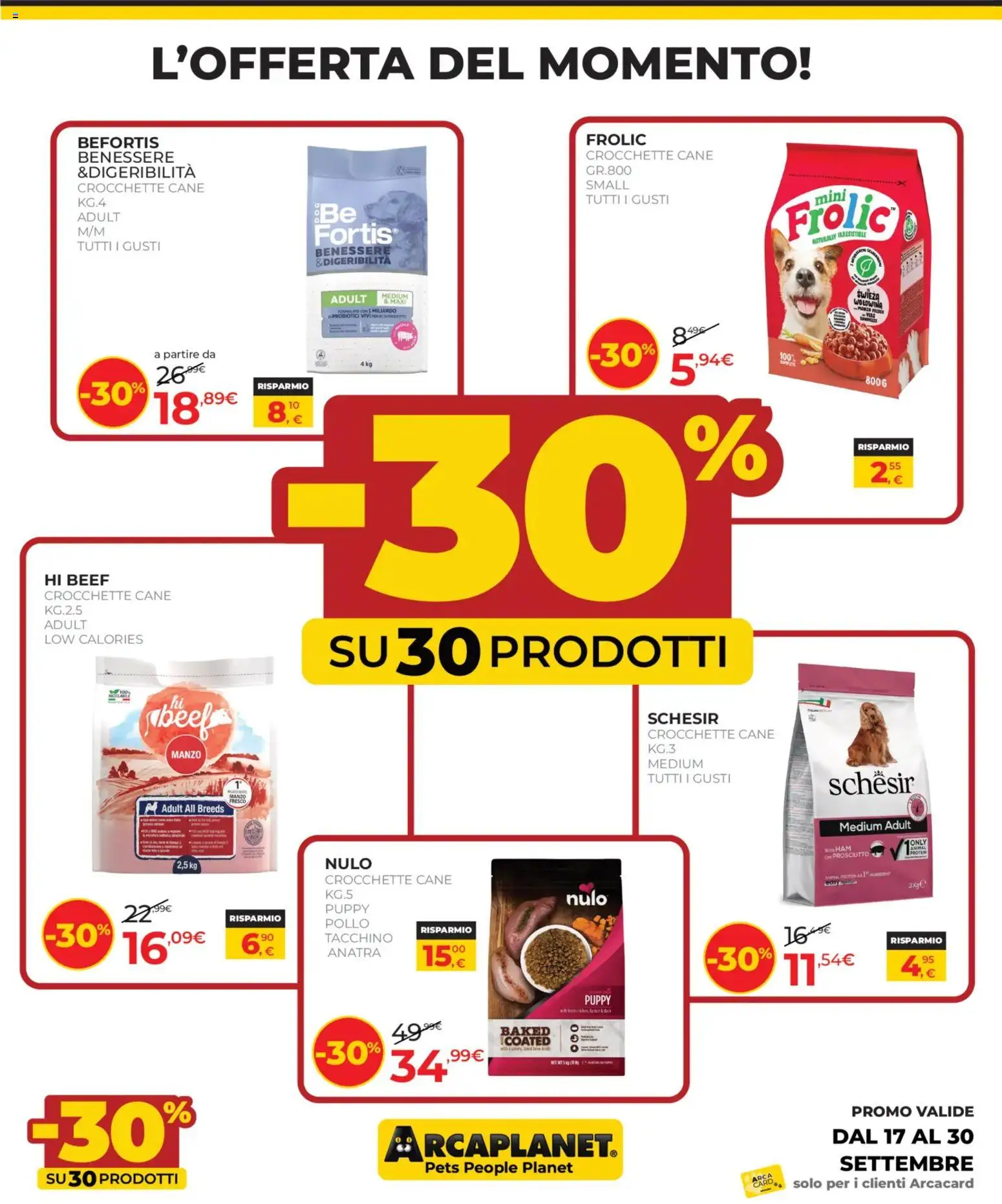 Volantino Arcaplanet del 17/09/2026 | Pagina: 6 | Prodotti: Pollo, Prosciutto, Probiotici, Crocchette cane