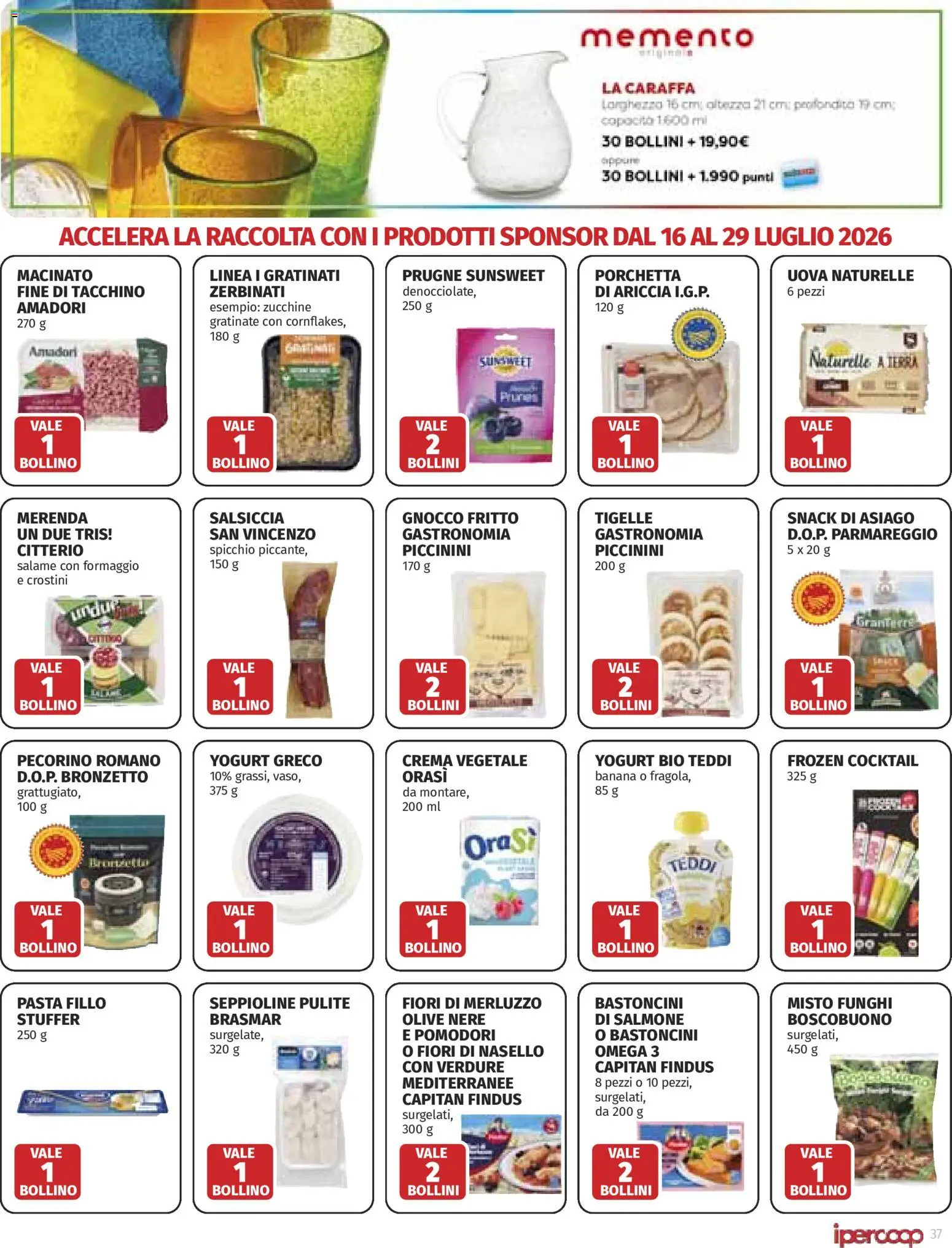 Volantino Ipercoop del 16/07/2026 | Pagina: 37 | Prodotti: Porchetta, Merluzzo, Salsiccia, Terra