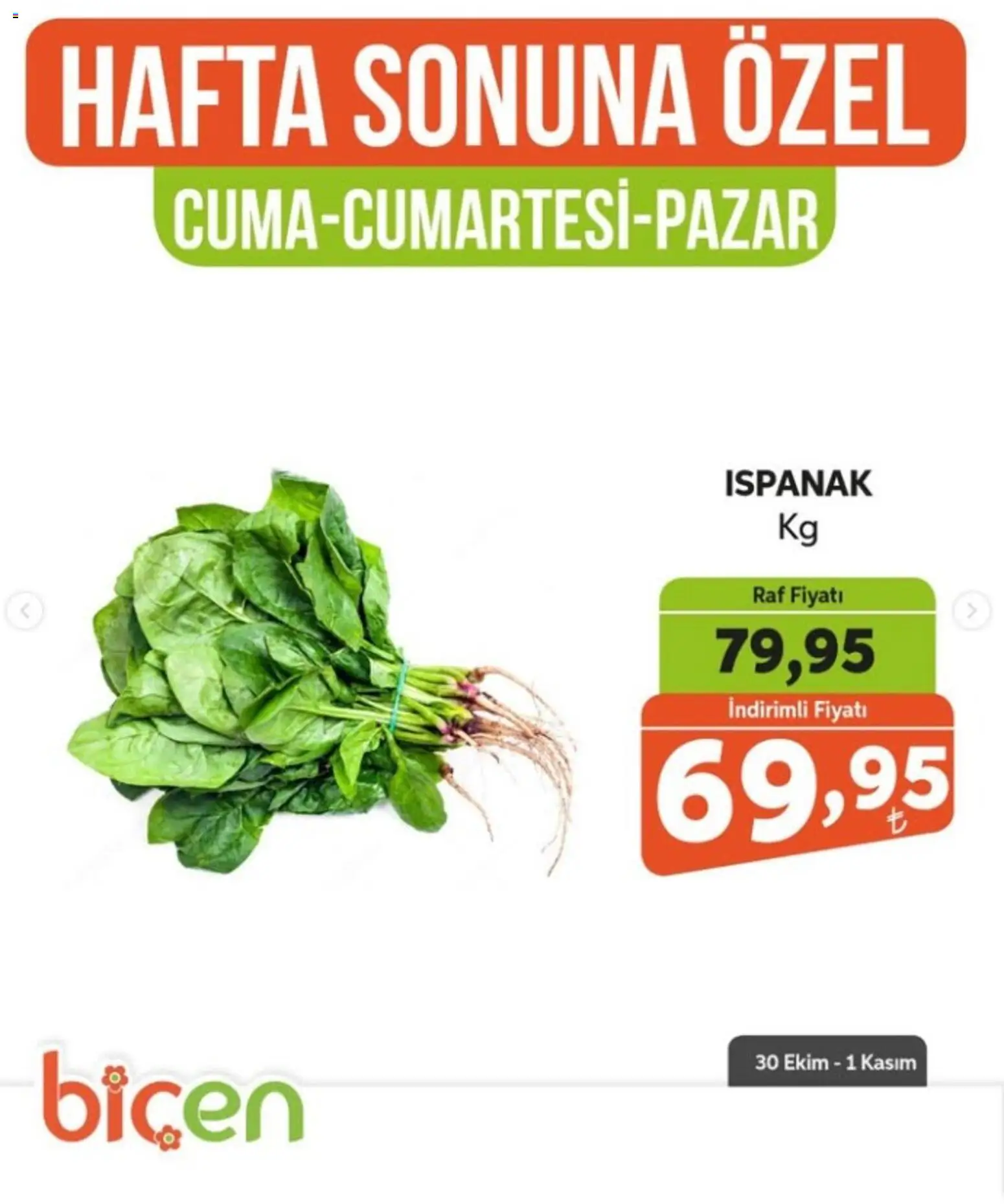 Biçen Market - Hafta Sonuna Özel - Sebze İndirimi - 30 Ekim 2026 tarihinden itibaren geçerlidir | Sayfa: 12 | Ürünler: Raf, Ispanak