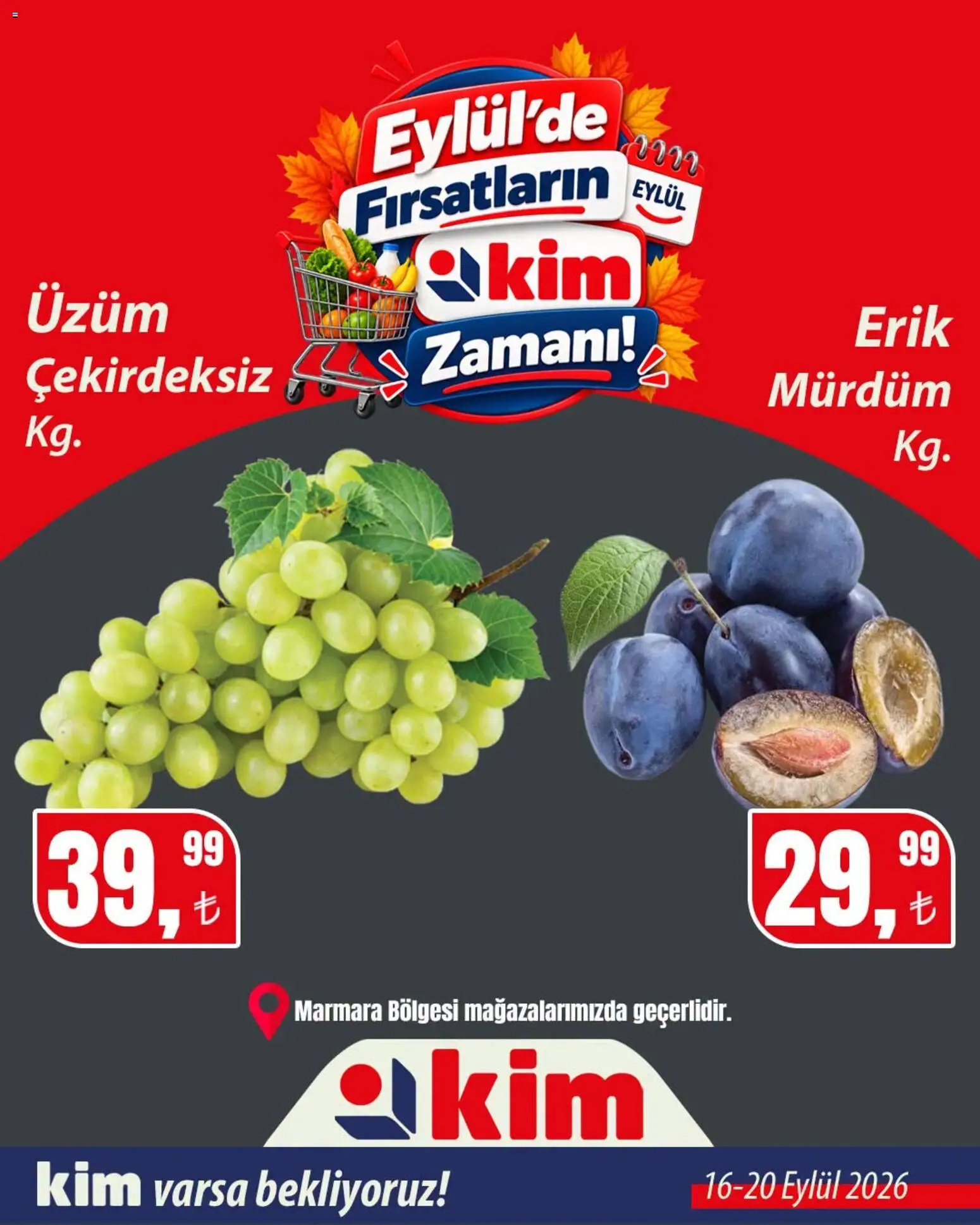 Kim Market - Sebze ve meyve - 16 Eylül 2026 tarihinden itibaren geçerlidir | Sayfa: 3 | Ürünler: Erik, Üzüm