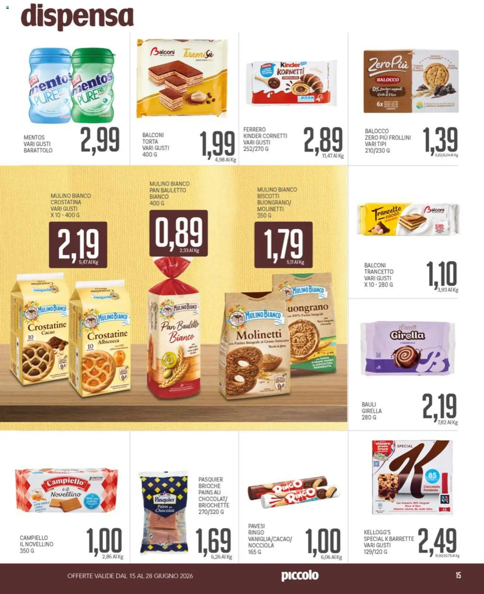 Volantino Piccolo del 15.06.2026 | Pagina: 15 | Prodotti: Cioccolato, Latte, Torta, Frollini