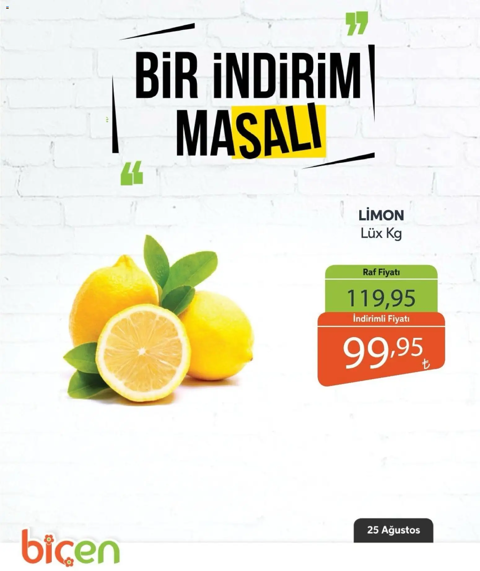 Biçen Market - Bir İndirim MaSalı - sebze - 25 Ağustos 2026 tarihinden itibaren geçerlidir | Sayfa: 12 | Ürünler: Raf, Limon