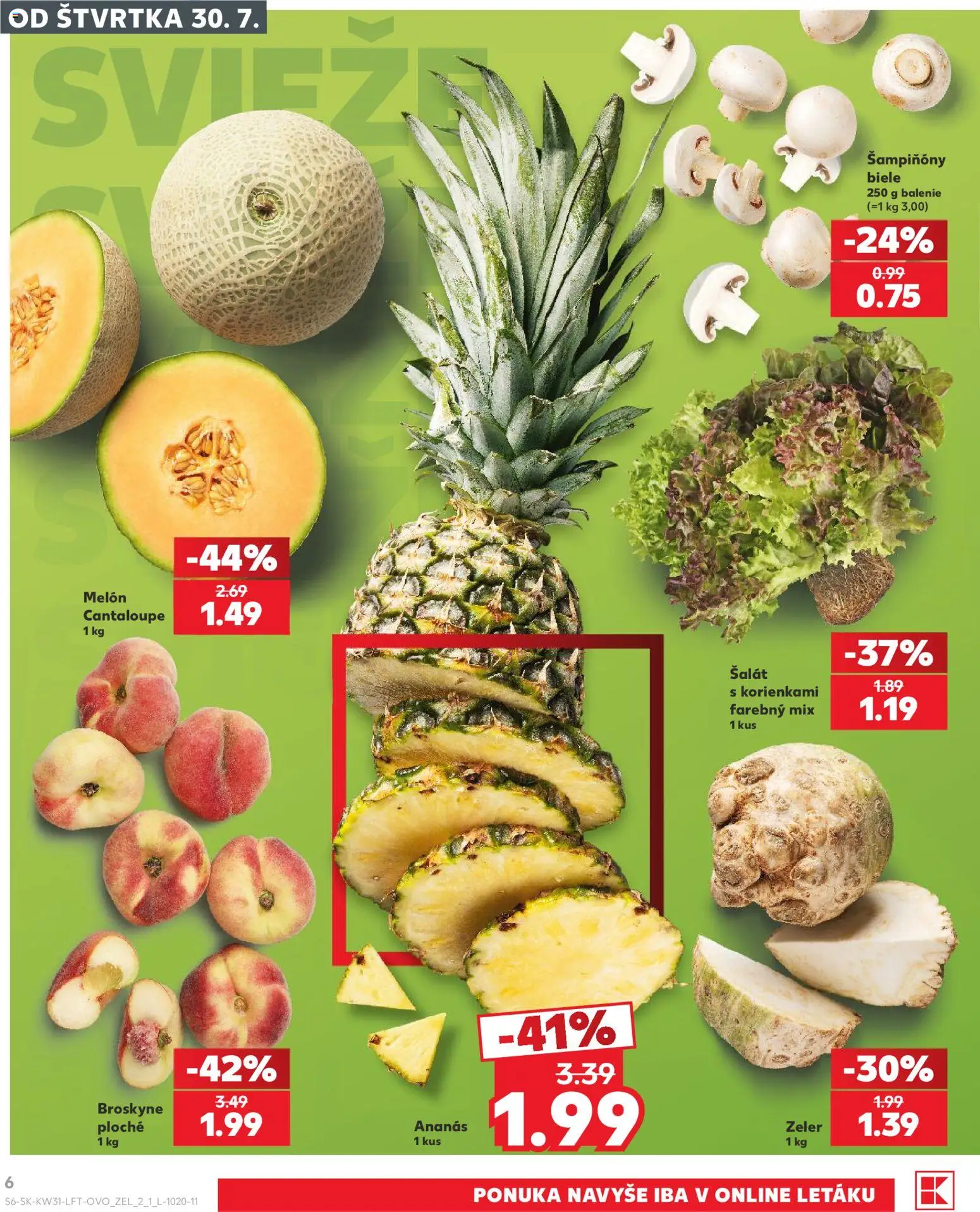 Nové Kaufland akcie – leták je platný od 30.07.2026 | Strana: 6 | Produkty: Ananás, Šalát, Melón, Zeler