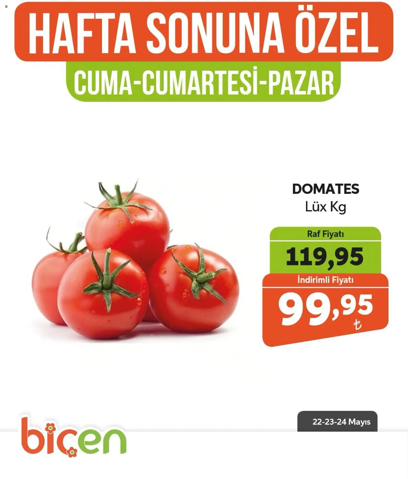 Biçen Market - Hafta Sonuna Özel - Sebze İndirimi - 22.05.2026 tarihinden itibaren geçerlidir | Sayfa: 7 | Ürünler: Raf, Domates