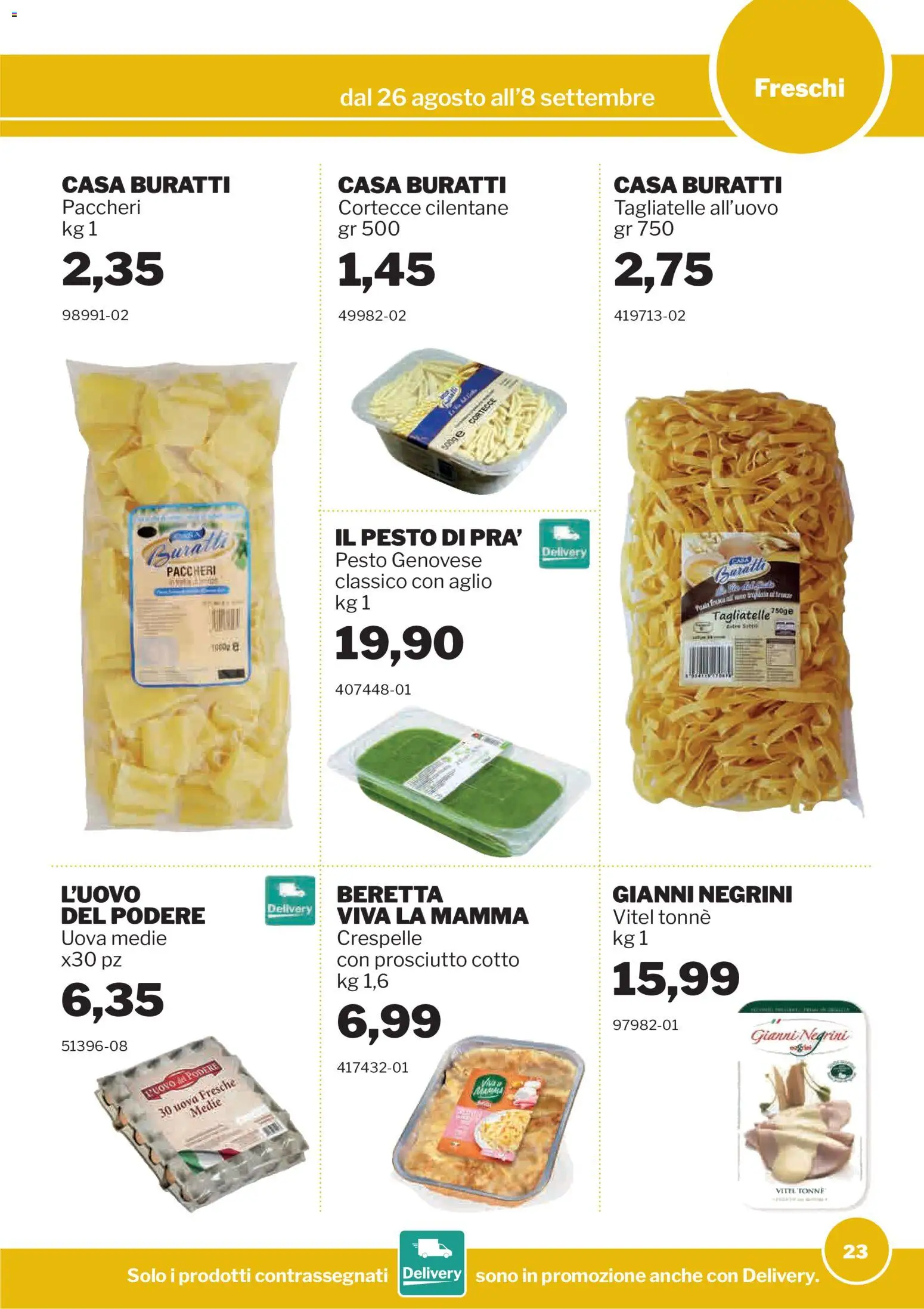 Volantino Sogegross del 26/08/2026 | Pagina: 23 | Prodotti: Prosciutto Cotto, Uova, Prosciutto, Paccheri