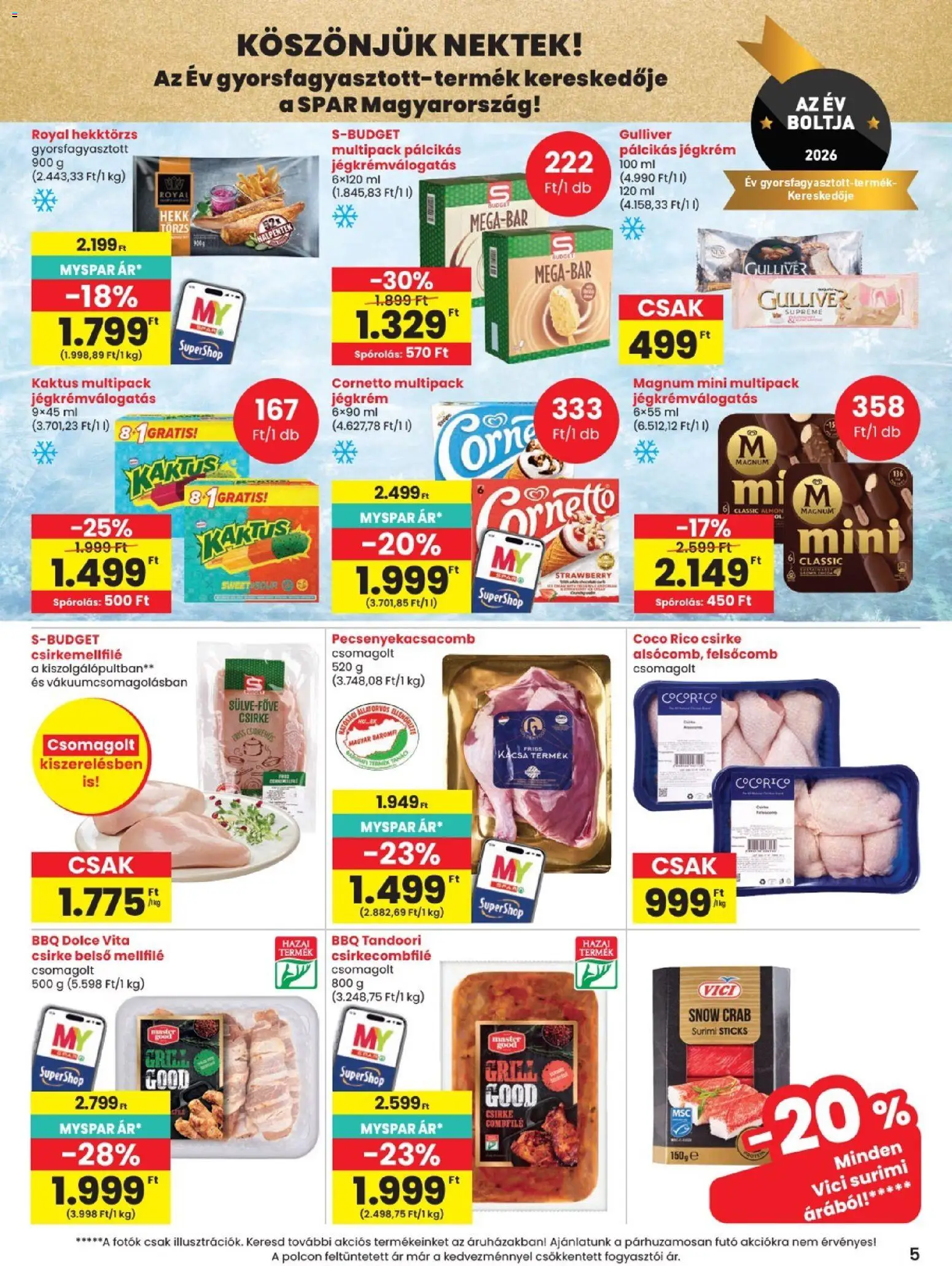 Spar akciós ujság - amely érvényes a következő dátumtól: 2026.08.19. | Oldal: 5 | Termékek: Csirkecombfile, Csirkehús, Kacsa, Csirkemellfilé