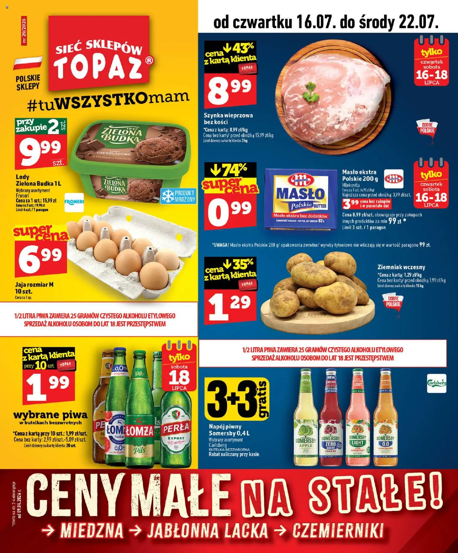 Topaz gazetka - Ceny małe na stałe od 16.07.2026 | Strona: 1 | Produkty: Szynka wieprzowa, Masło, Udka, Somersby