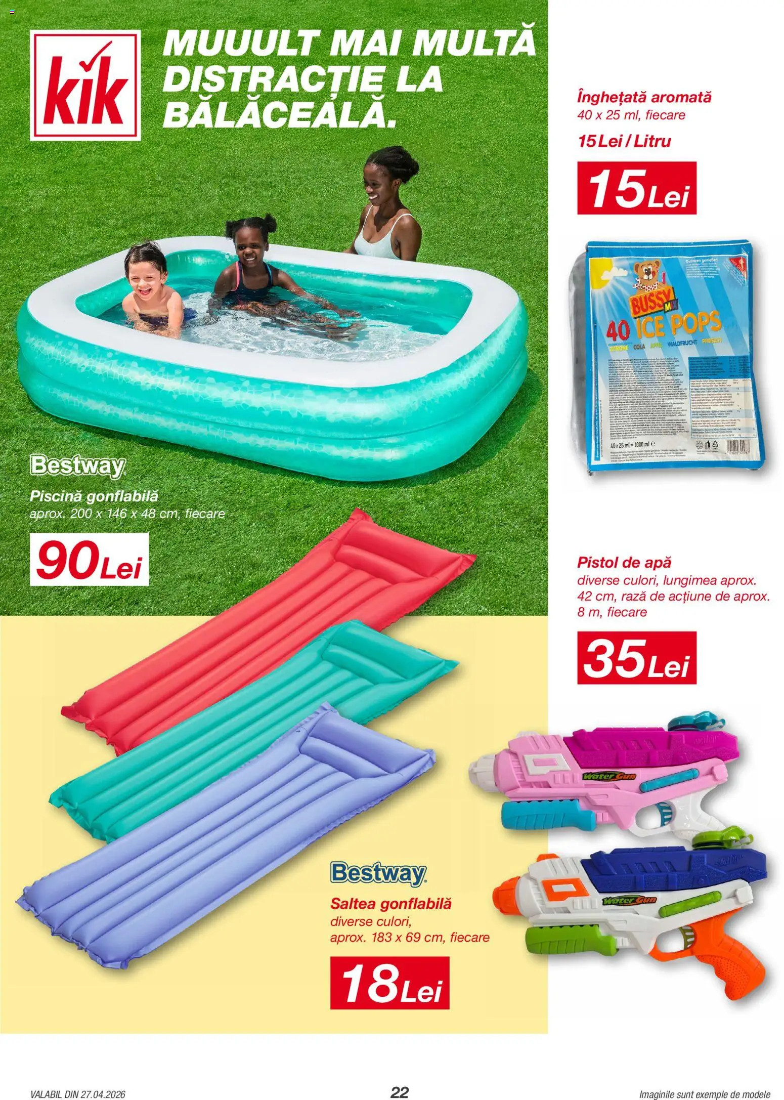 Noul catalog Kik – valabil de la 27.04.2026 | Pagină: 22 | Produse: Köpek Uzaklaştırıcılar, Saltea gonflabilă, Înghețată, Apă