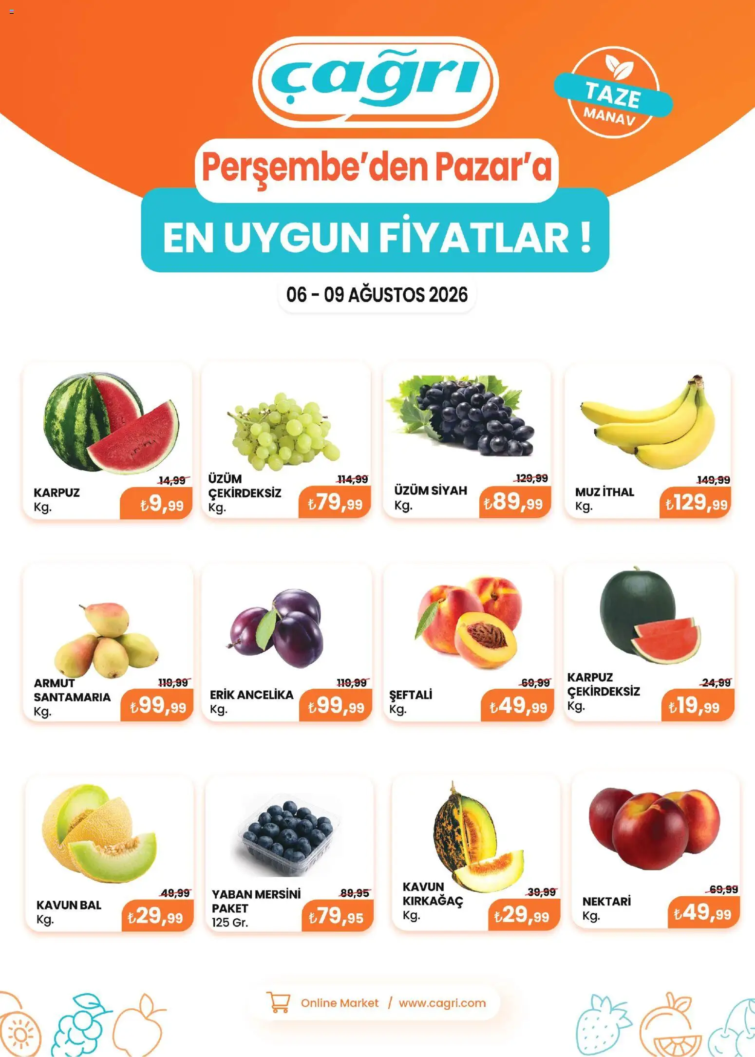 Çağrı Market - Manav Katalog - 06 Ağustos 2026 tarihinden itibaren geçerlidir | Sayfa: 1 | Ürünler: Şeftali, Karpuz, Armut, Yaban mersini