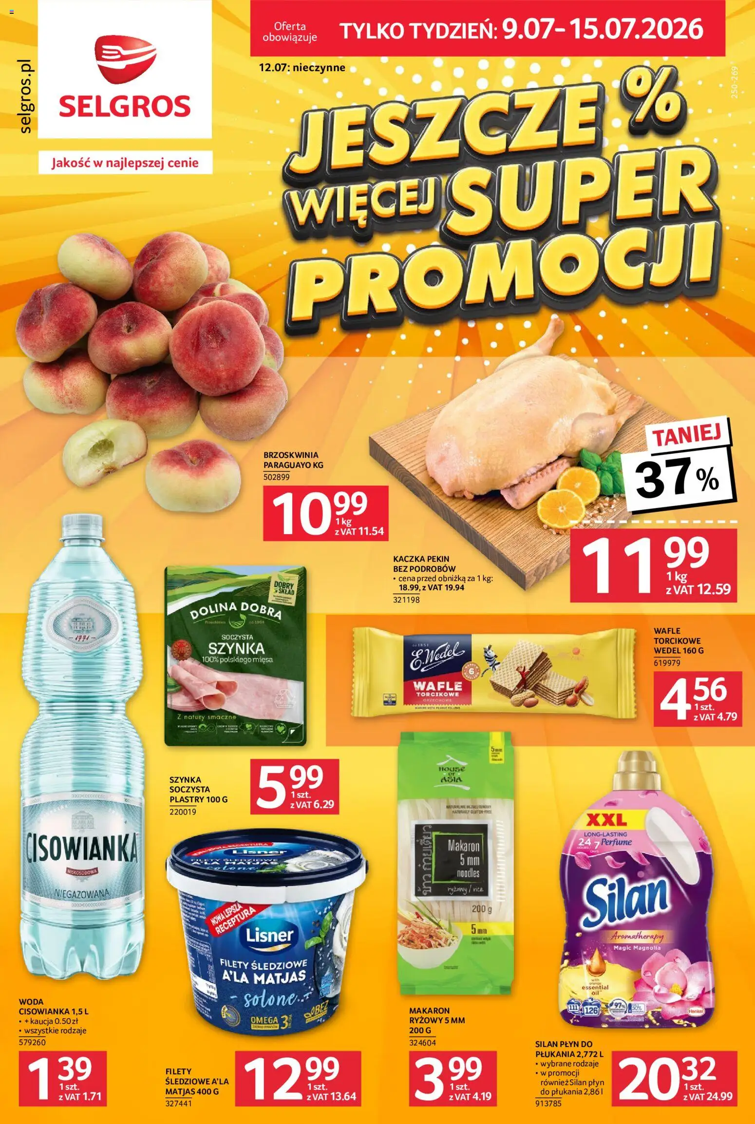 Selgros cash&carry gazetka - Jeszcze więcej super promocji od 09.07.2026 | Strona: 1 | Produkty: Brzoskwinia, Kaczka, Szynka, Woda