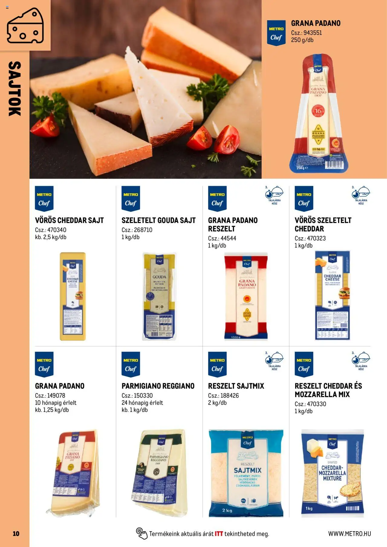 Metro akciós ujság - amely érvényes a következő dátumtól: 2025.06.01. | Oldal: 10 | Termékek: Mozzarella, Gouda sajt, Cheddar, Parmigiano Reggiano