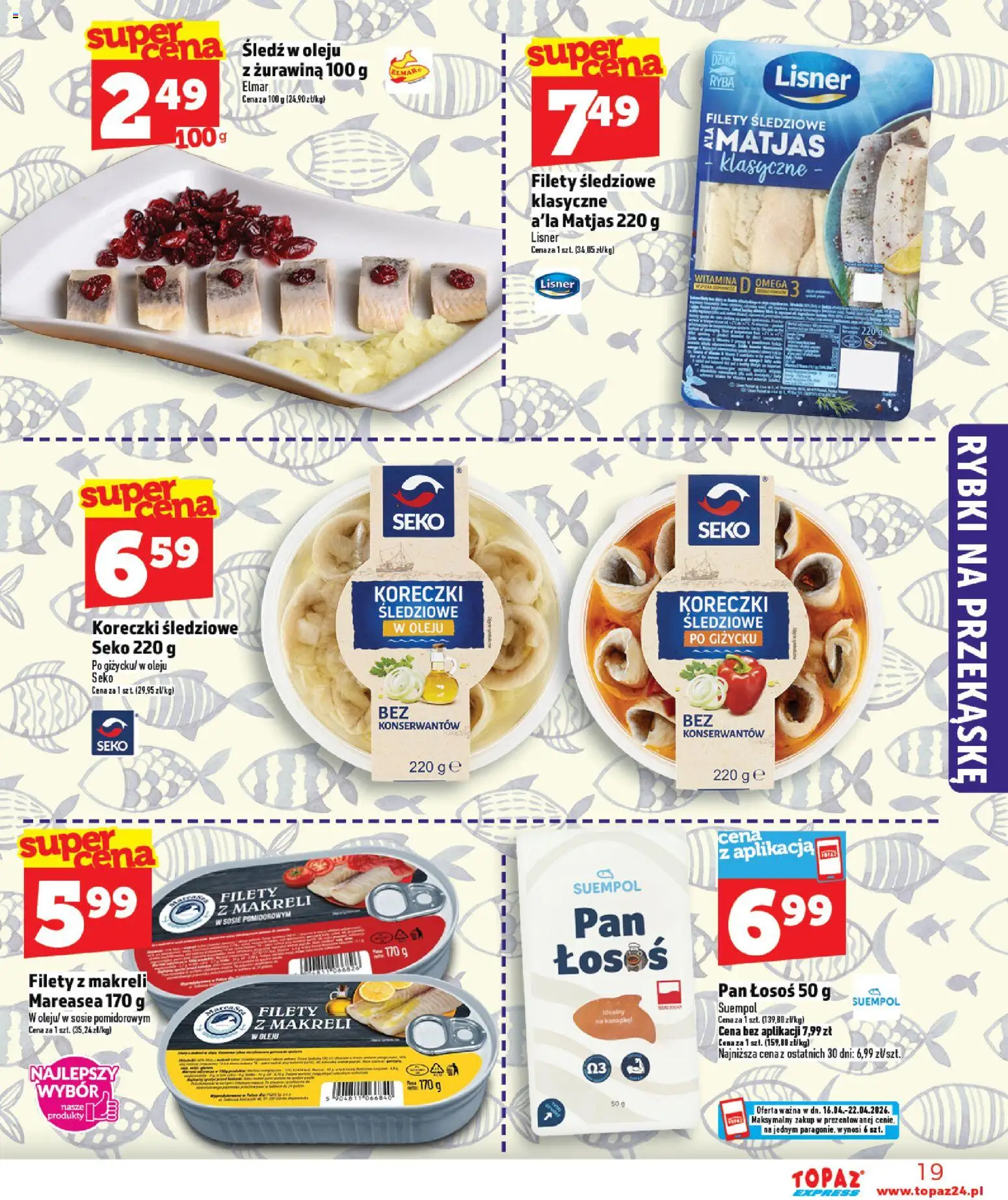 Topaz gazetka - Express od 16.04.2026 | Strona: 19 | Produkty: Śledź, Łosoś, Żurawina, Filety z makreli w sosie pomidorowym