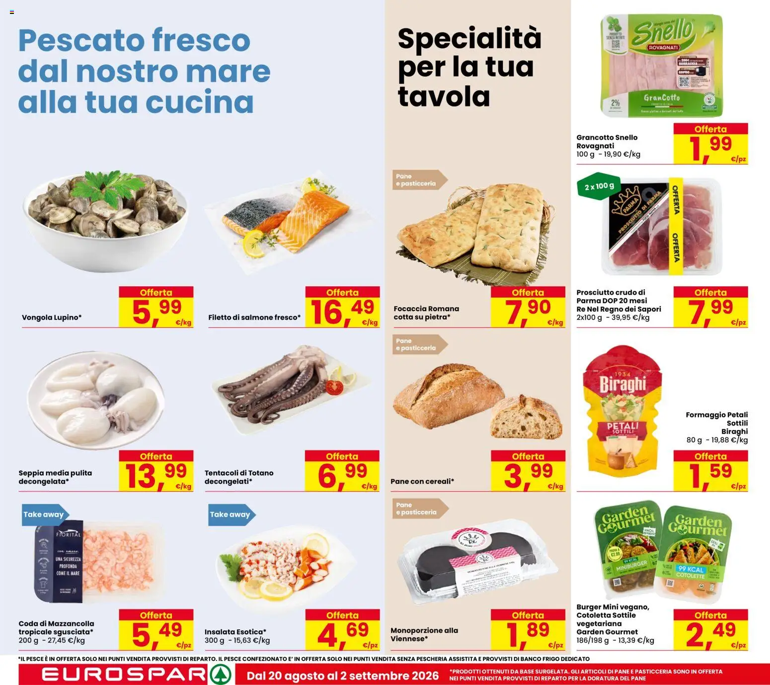 Volantino Eurospar del 20/08/2026 | Pagina: 4 | Prodotti: Filetto di salmone, Focaccia, Il pesce, Prosciutto